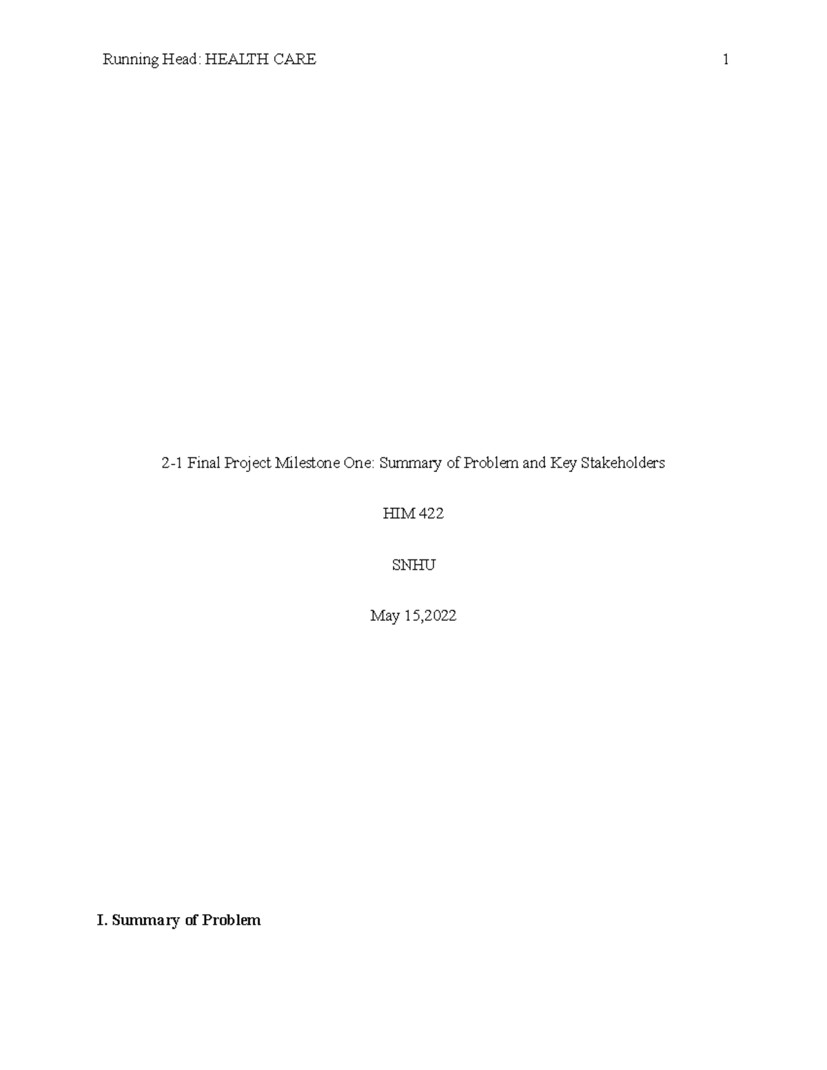 HIM422 Final Project Milestone One - Running Head: HEALTH CARE 1 2-1 ...