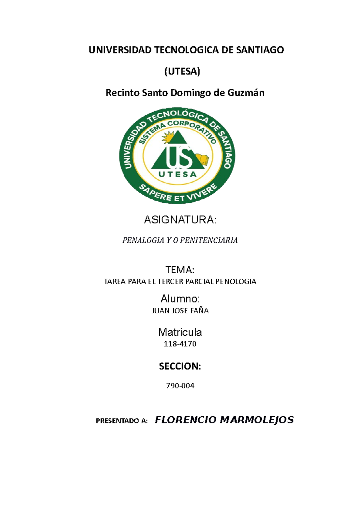 Tarea Tercer Parcial Penalogia - UNIVERSIDAD TECNOLOGICA DE SANTIAGO ...