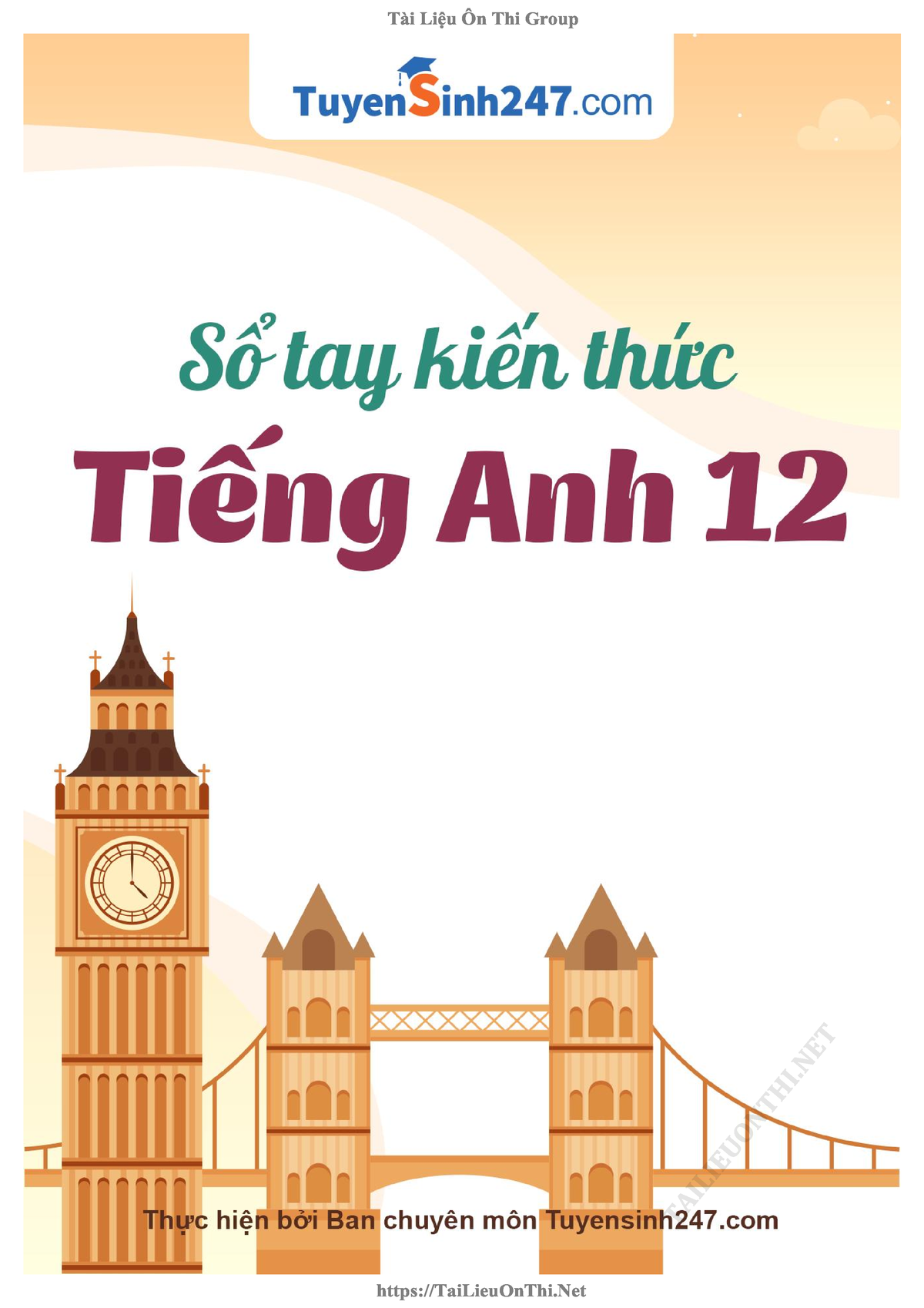 SỔ TAY KIẾN THỨC TIẾNG ANH 12 Tuyensinh 247 - TAILIEUONTHI MỤC LỤC Trang -  Tuyensinh247 - 1. Công - Studocu