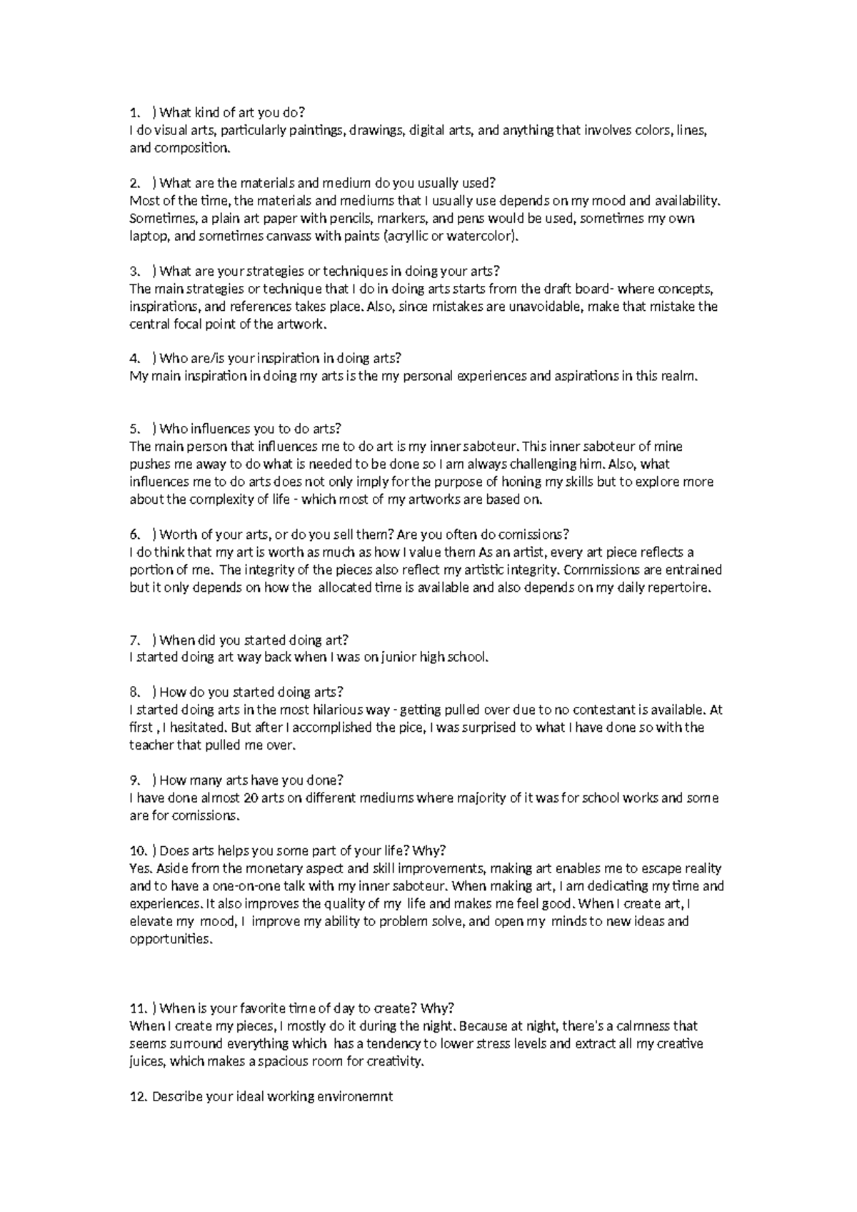 Art appre interview - ) What kind of art you do? I do visual arts ...