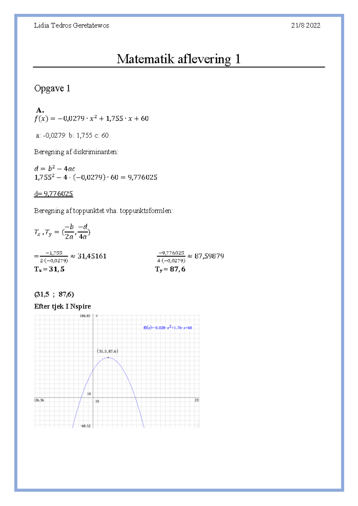 Matematik Aflevering 1 I 2g - Matematik Aflevering 1 Opgave 1 A. 𝑓(𝑥 ...