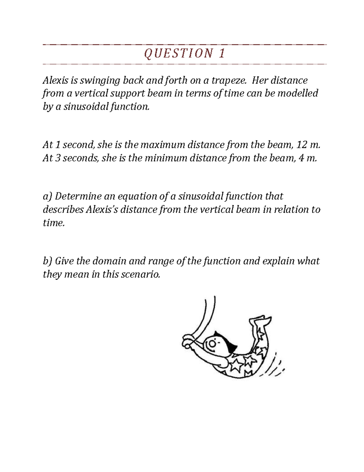 Exam 1 January, questions and answers QUESTION 1 Alexis is swinging