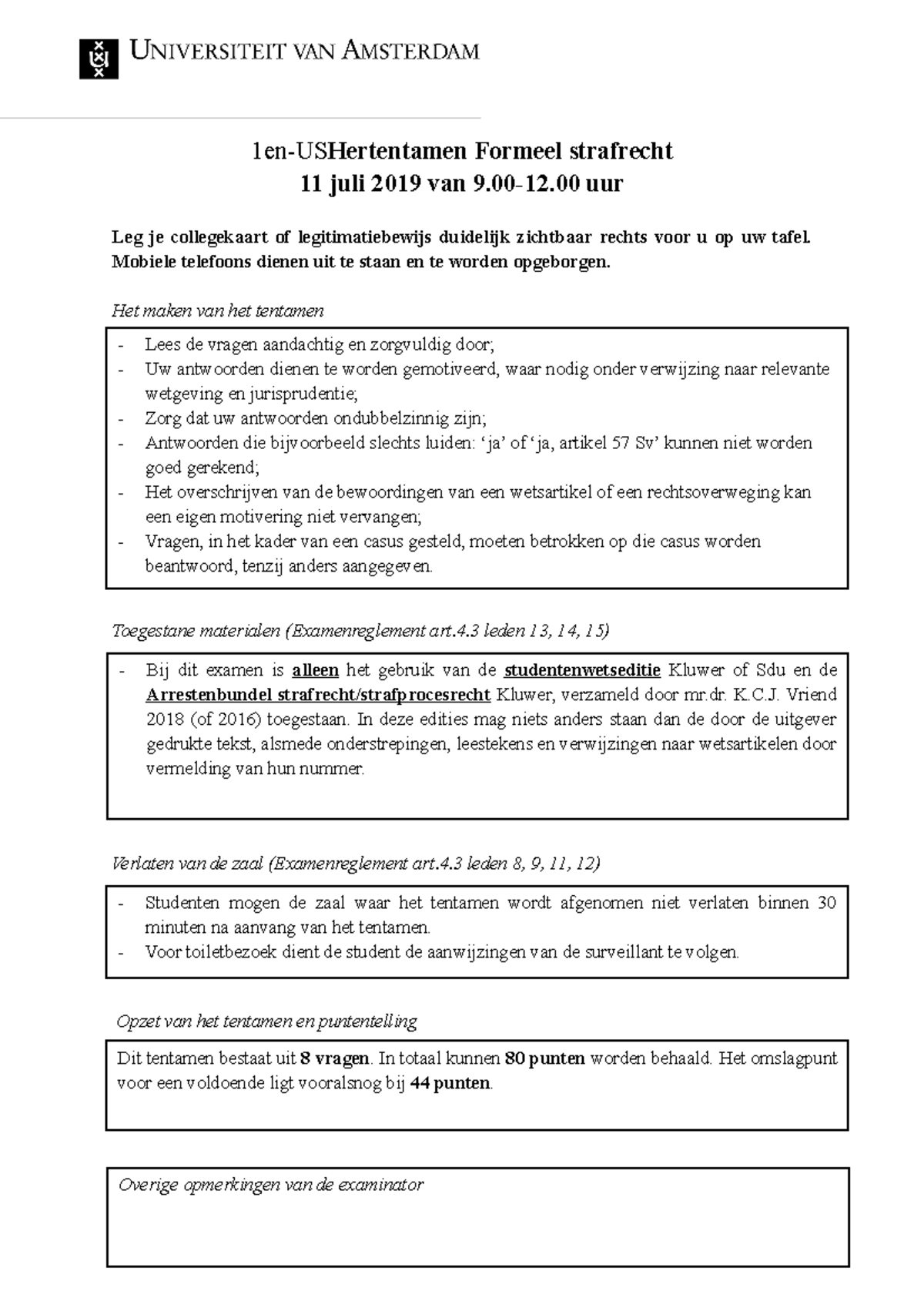 Hertentamen Formeel Strafrecht 11 Juli 2019 - Incl. Antwoorden - En NBs ...