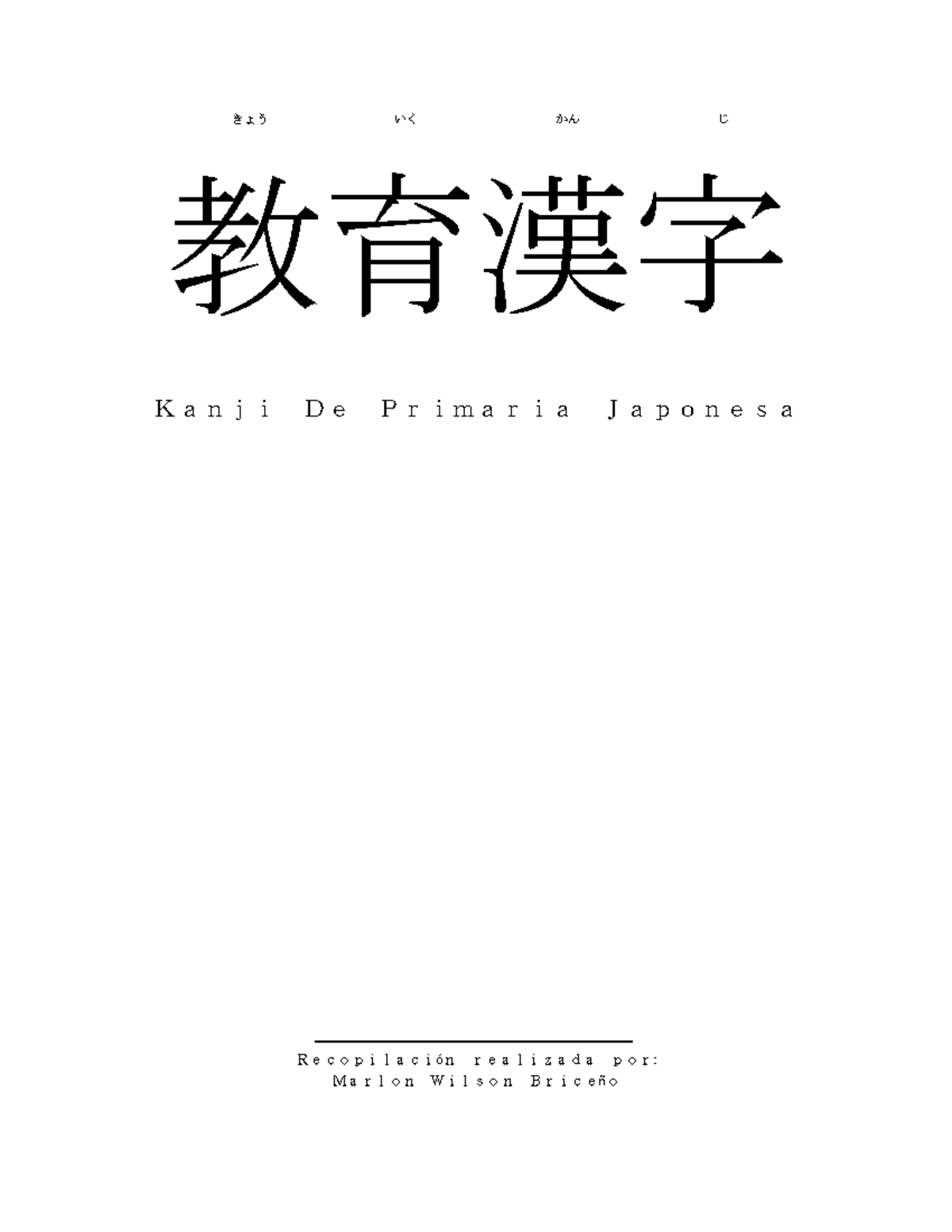 Kanji de primer grado Recopilación realizada por Marlon Wilson