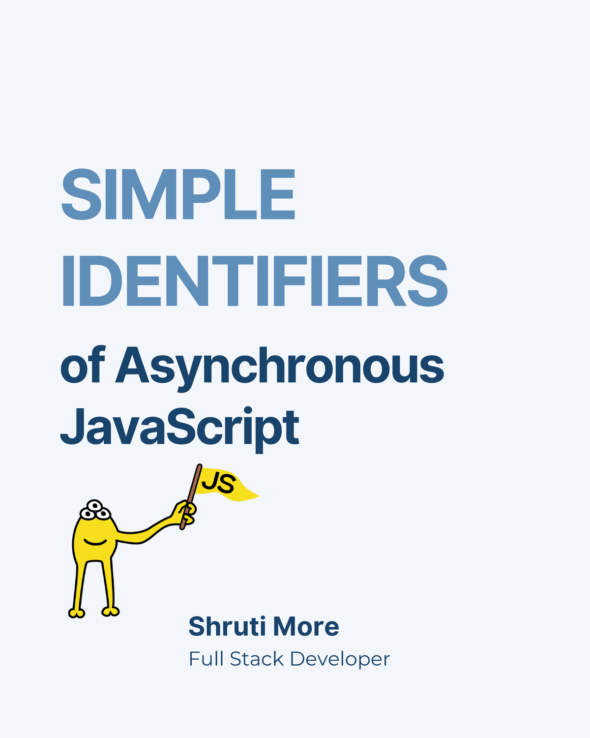 Asynchronous Java Script - SIMPLE IDENTIFIERS of Asynchronous ...