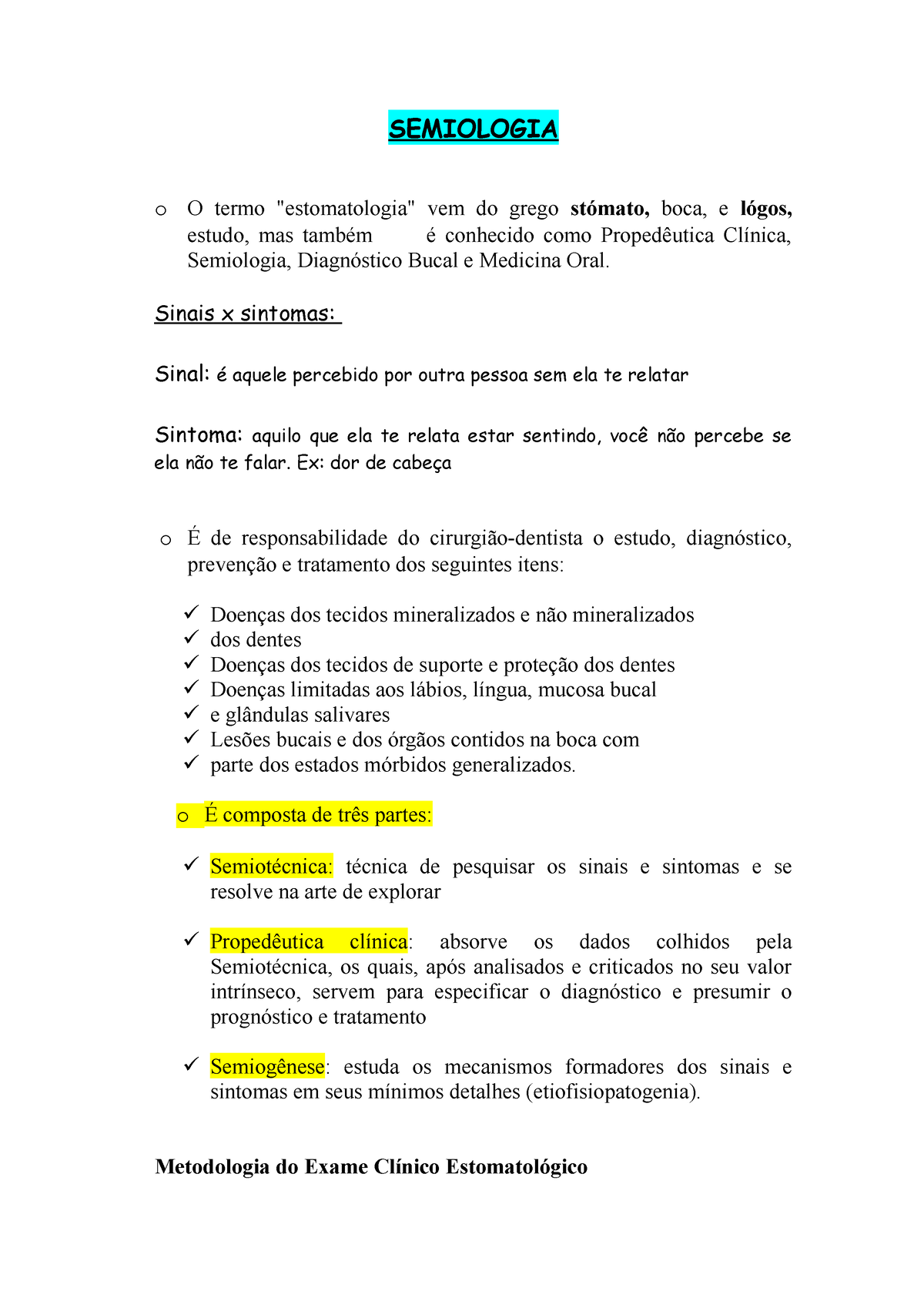 Anamnese - RESUMO DE AULA - INTRODUÇÃO À SEMIOLOGIA O método clínico  identifica o desvio de saúde, a - Studocu