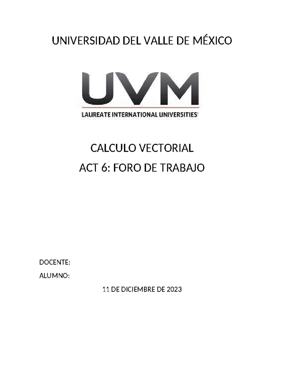 ACT6 FORO DE TRABAJO - UNIVERSIDAD DEL VALLE DE MÉXICO CALCULO ...