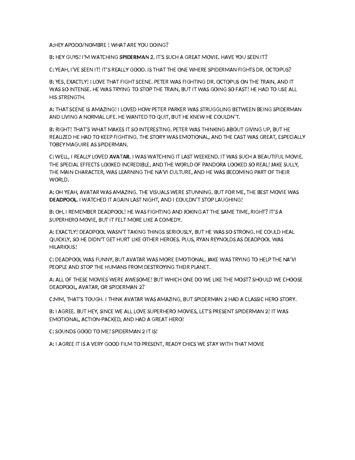 English WEEK 5 - Seman 5 - A:HEY APODO/NOMBRE! WHAT ARE YOU DOING? B ...