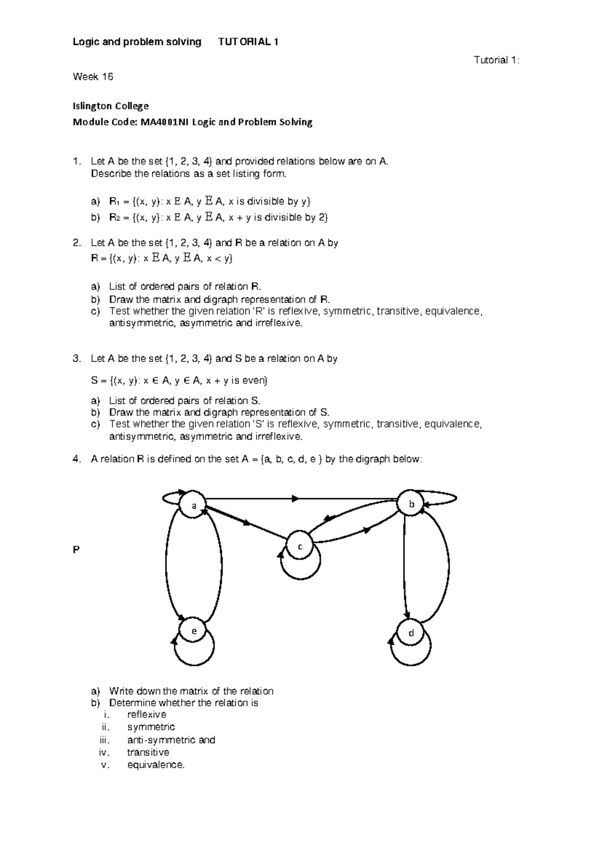 Week16Tutorial 1 - Logic and problem solving TUTORIAL 1 Tutorial 1 ...