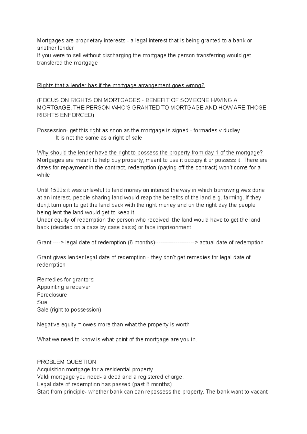 Mortgages There are dates for repayment in the contract, redemption