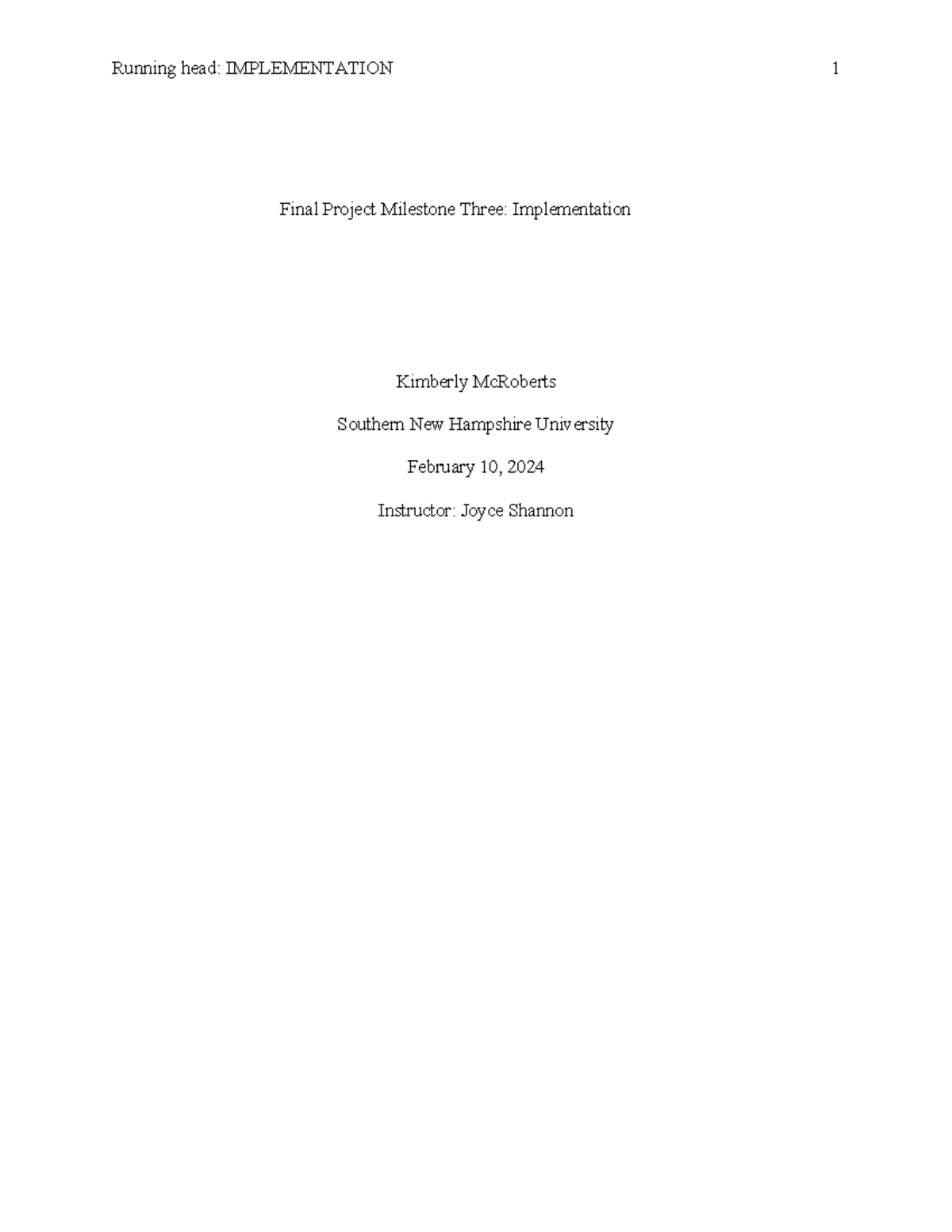 HIM 220 Milestone Three Implementation - Running head: IMPLEMENTATION 1 ...