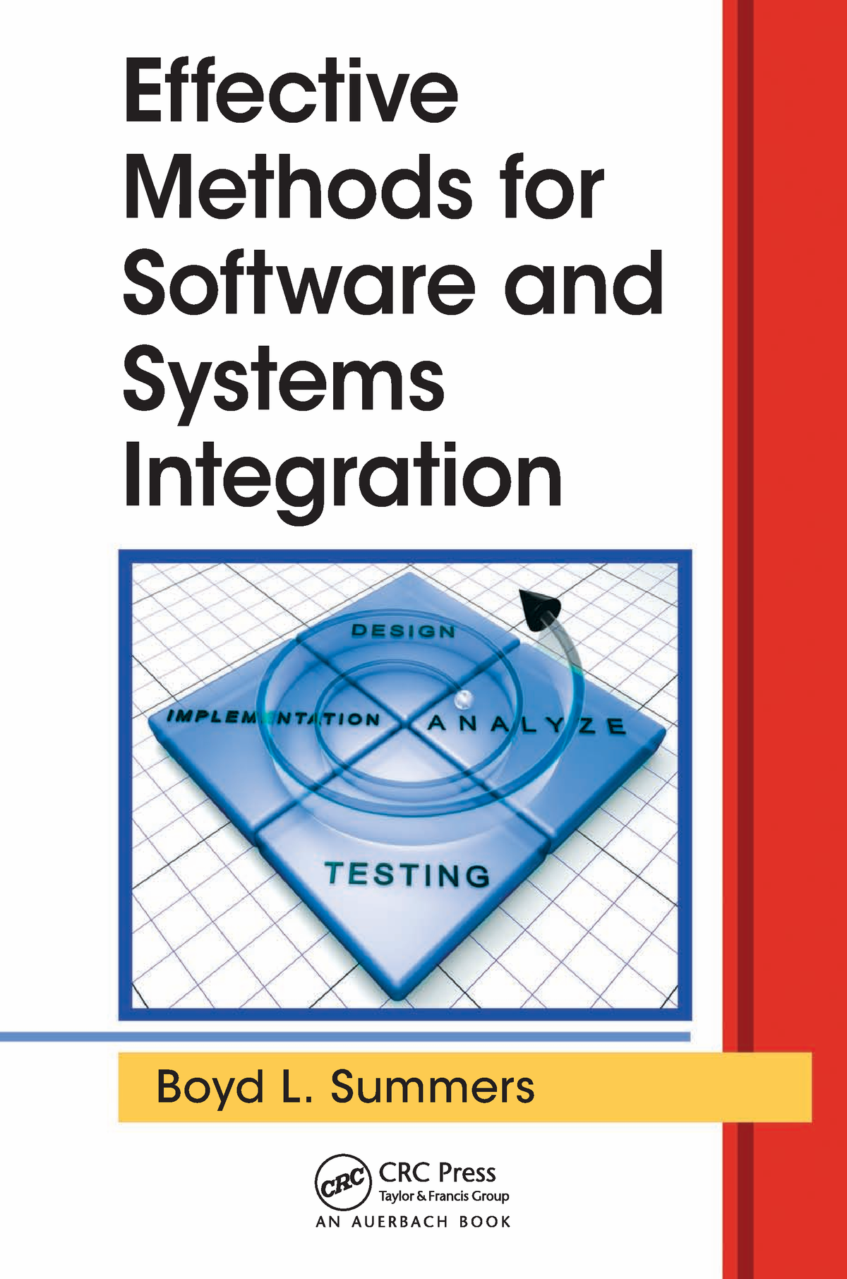 Boyd L Summers - Effective methods for software and systems integration ...