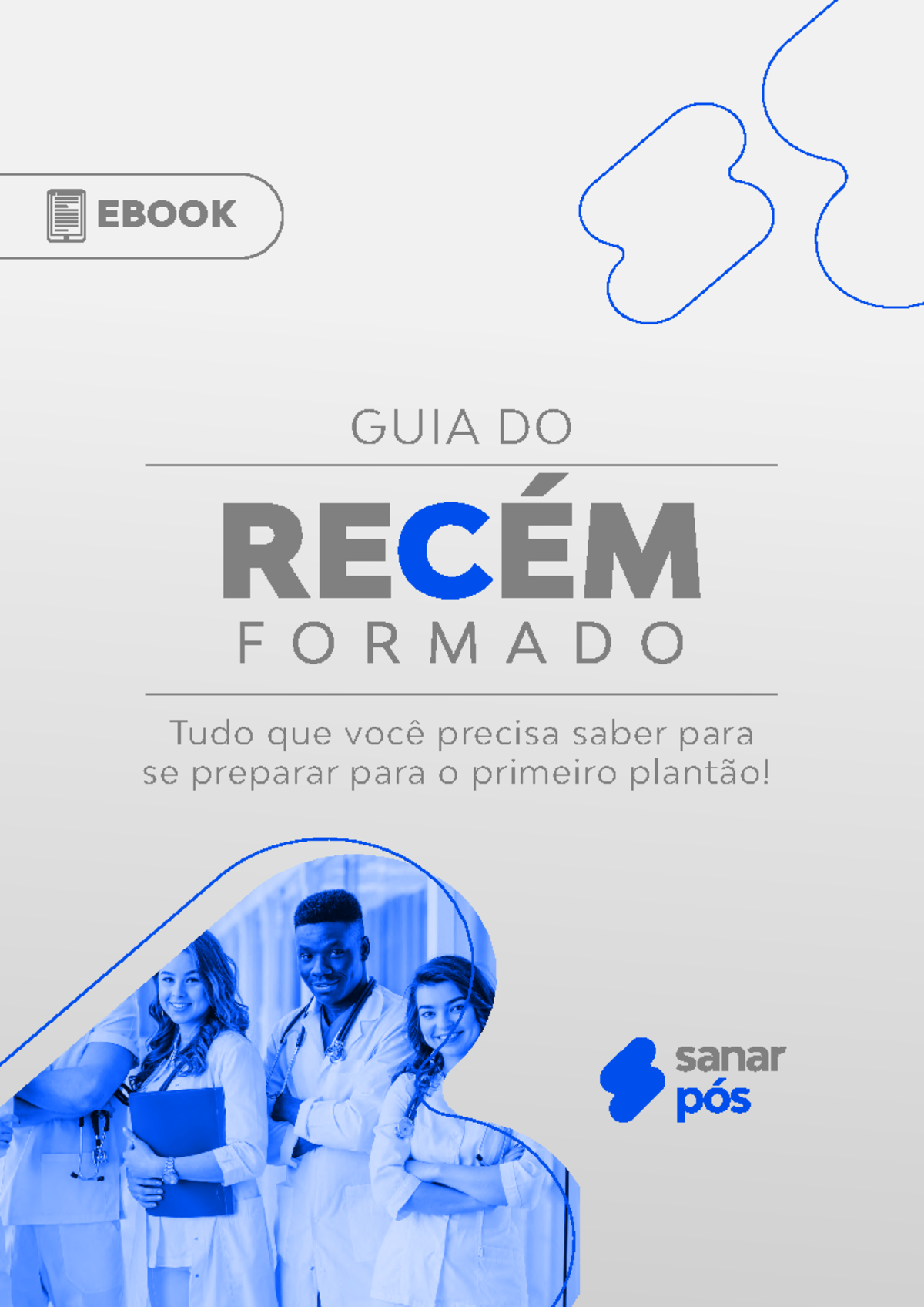 Ebook guia do recem formado sanar pos - EBOOK GUIA DO Tudo que você ...