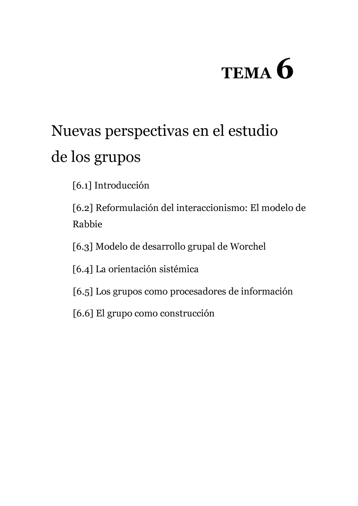 Tema 6 Grupos - TEMA 6 Nuevas perspectivas en el estudio de los grupos [6]  Introducción [6] - Studocu