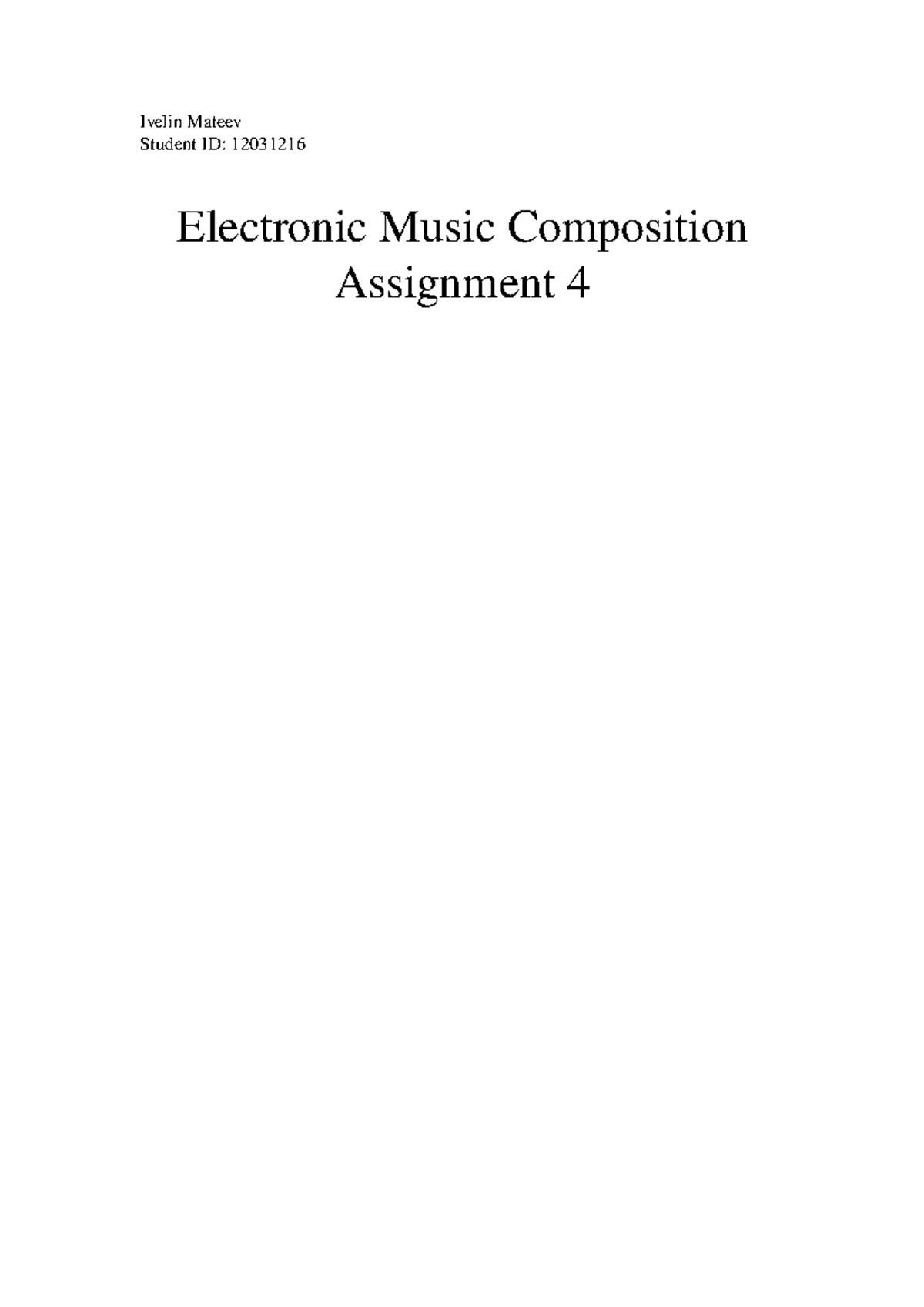 Electronic Music Composition Ivelin Mateev Student ID 12031216