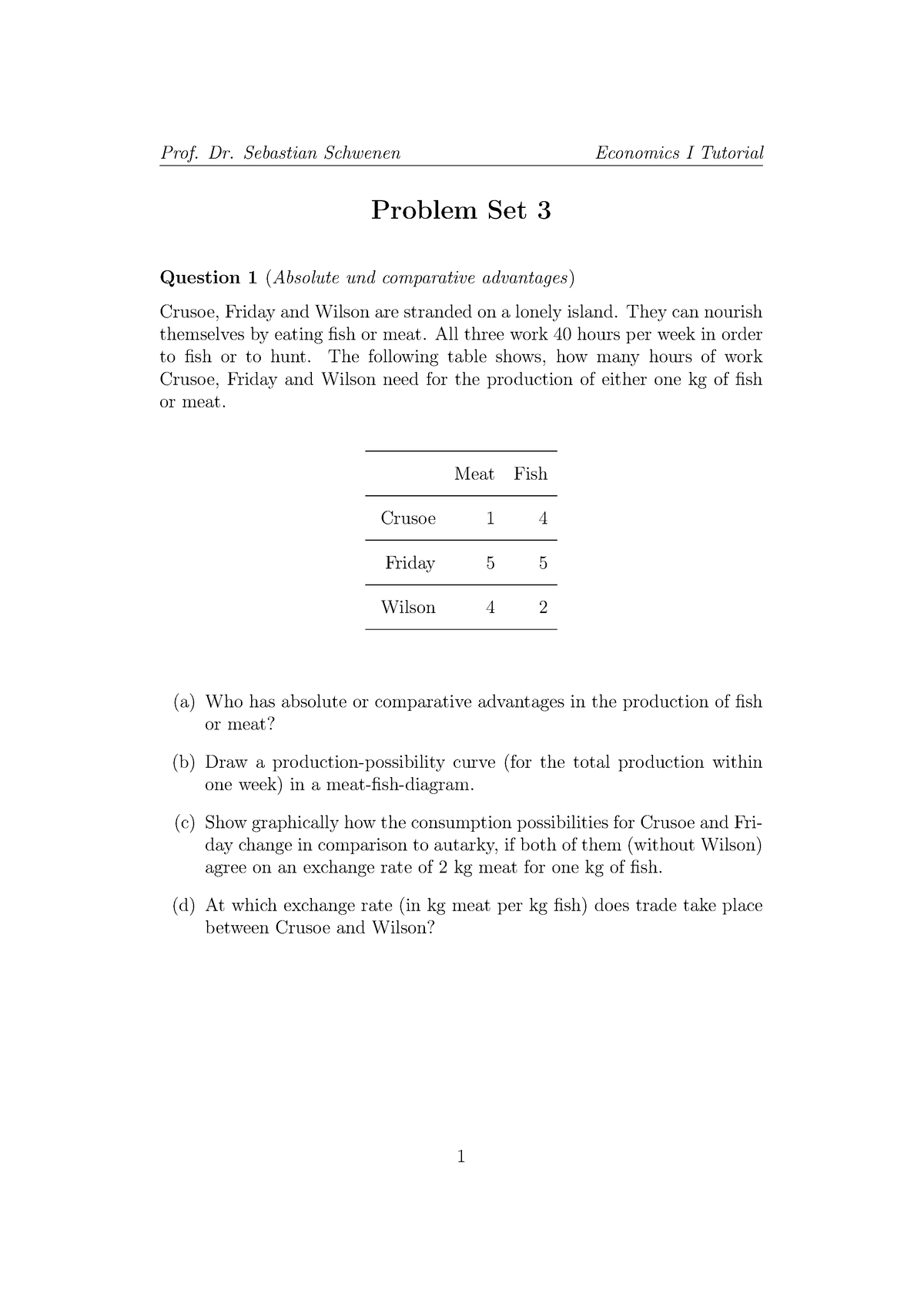 Problem Set 3 - Exercise - Prof. Dr. Sebastian Schwenen Economics I ...