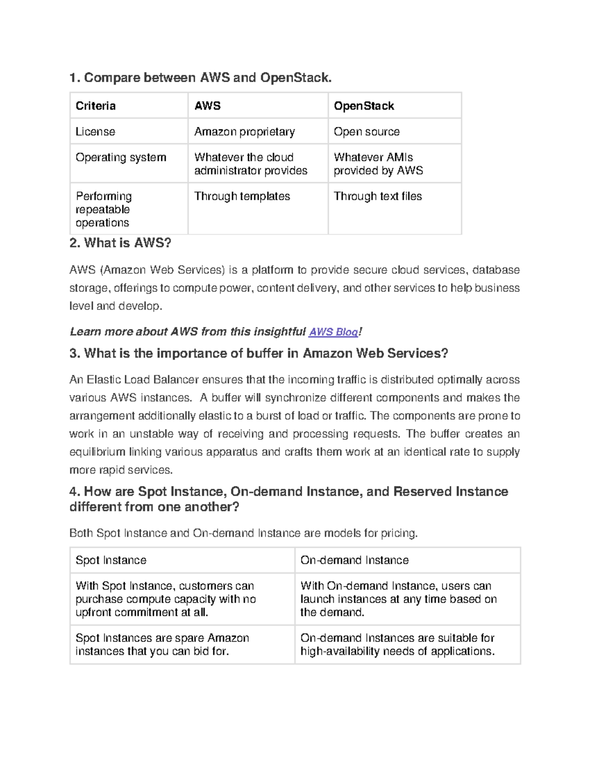 AWS interview questions 1. Compare between AWS and OpenStack