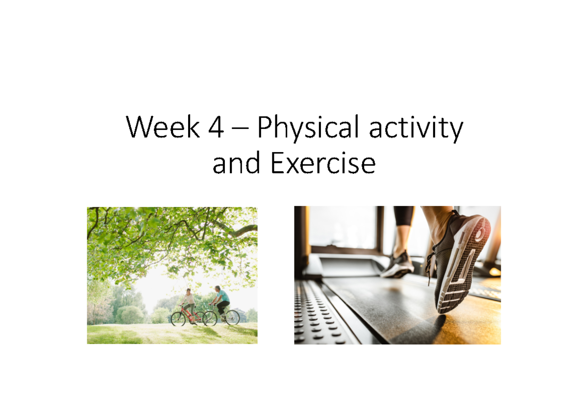 Week 4 - Week 4 lecture slides - Week 4 – Physical activity and ...