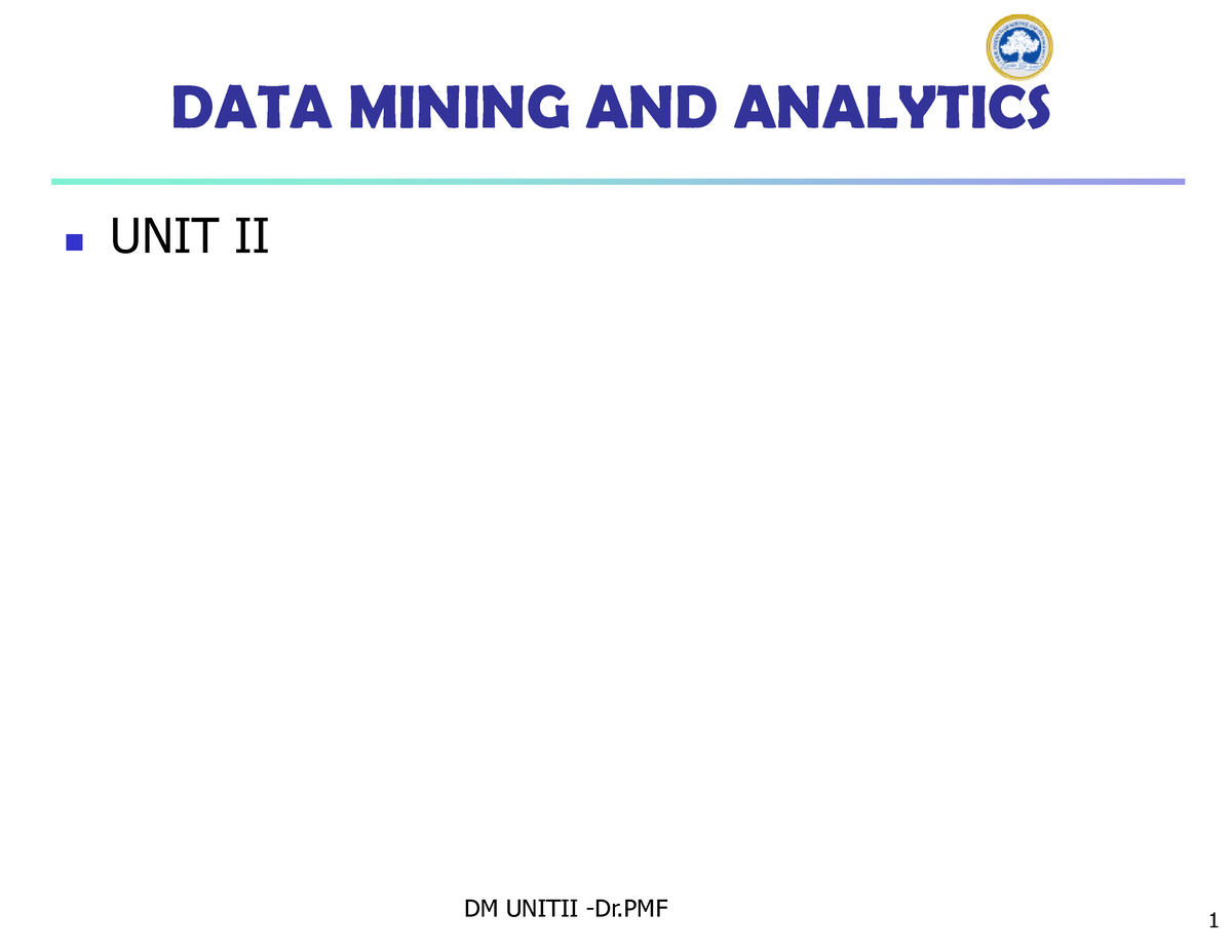 Unit-2 - DATA MINING AND ANALYTICS UNIT II DM UNITII -Dr Unit Ii DM ...