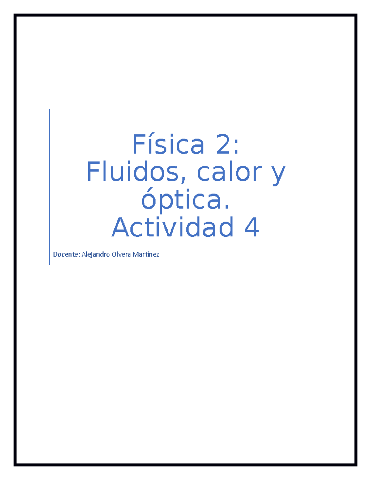 Actividad 4 Fisica II - Tarea Realizada - Física 2: Fluidos, Calor Y ...