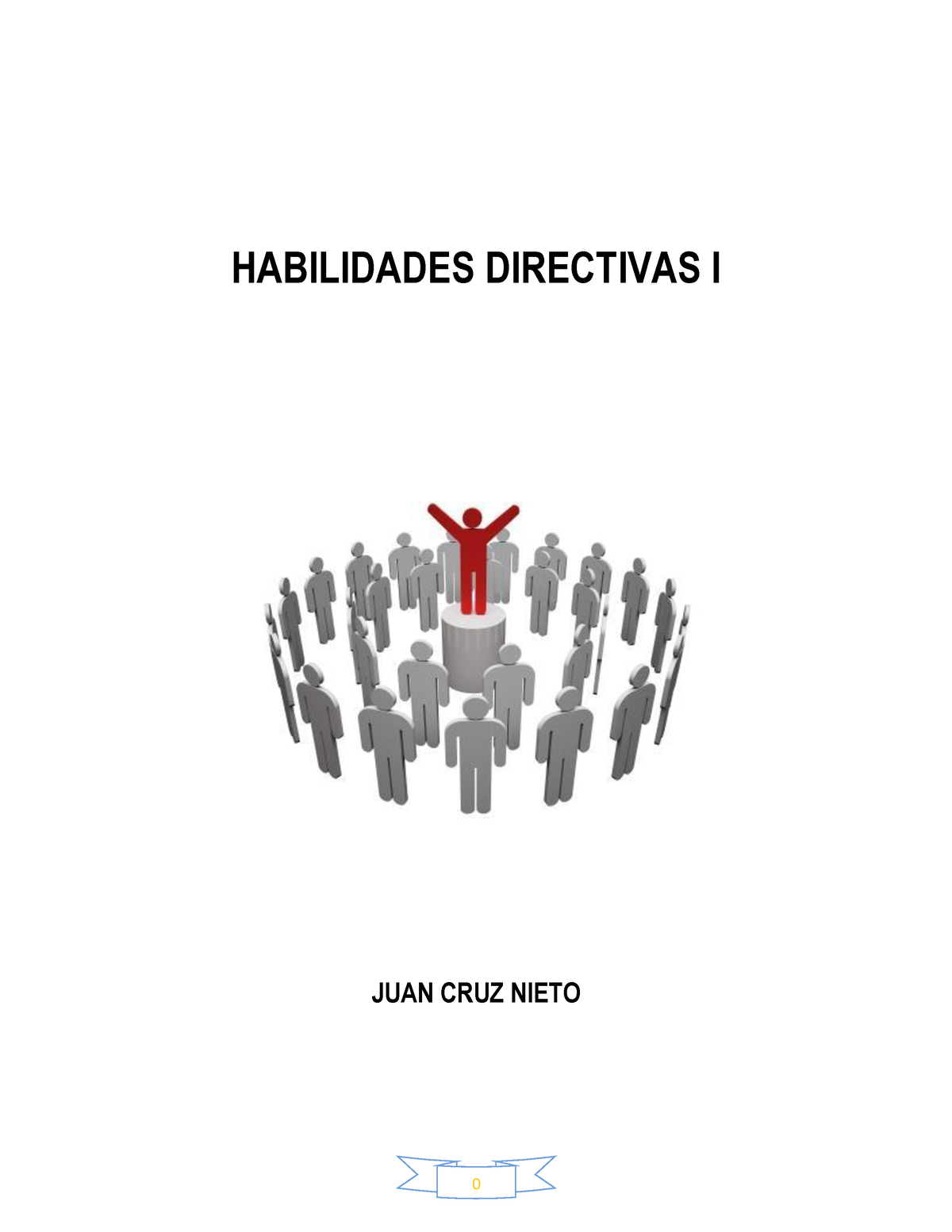 Habilidades Directivas I - HABILIDADES DIRECTIVAS I JUAN CRUZ NIETO ...