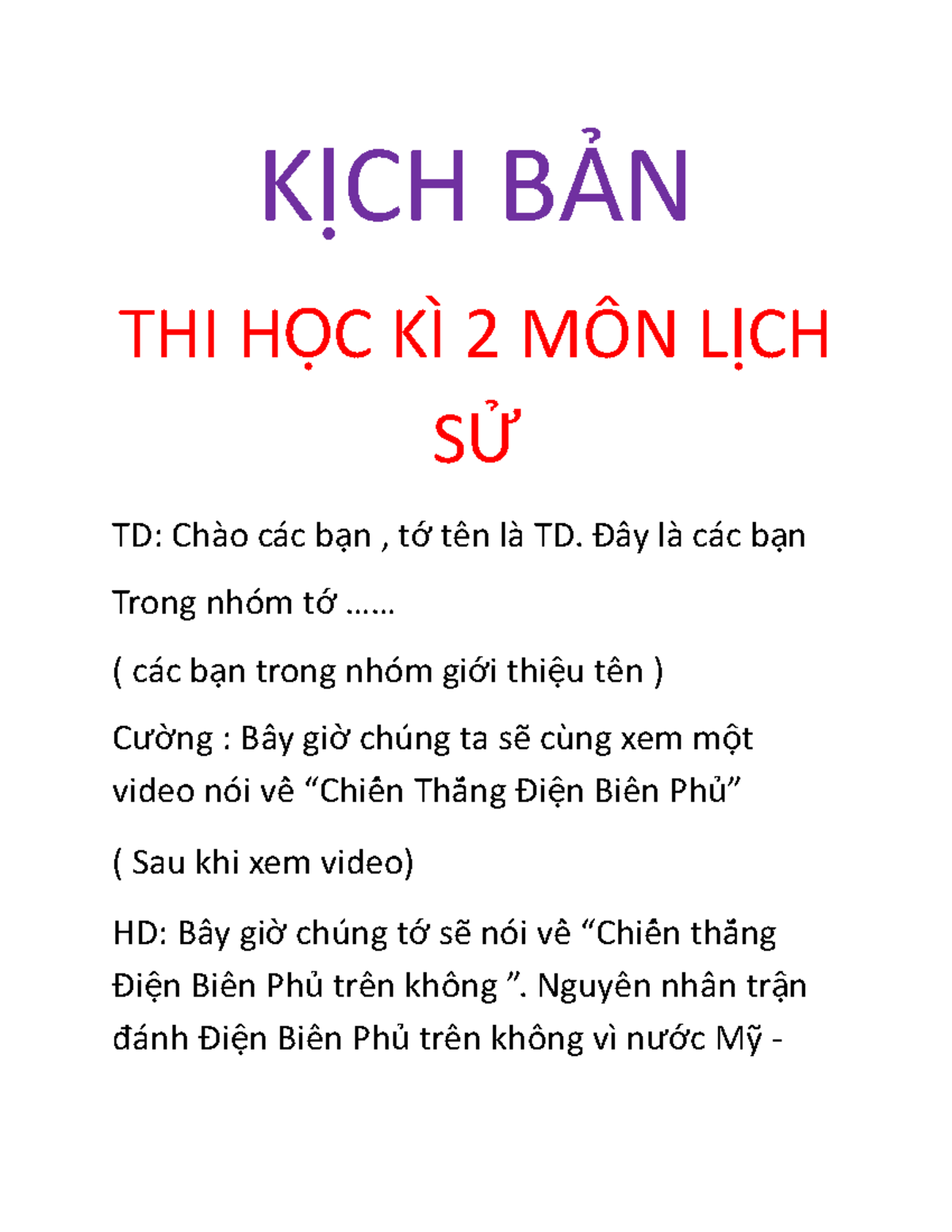 KỊCH BẢN - Kịch Bản - K CH B NỊ Ả THI H ỌC KÌ 2 MÔN L CH Ị SỬ TD: Chào ...