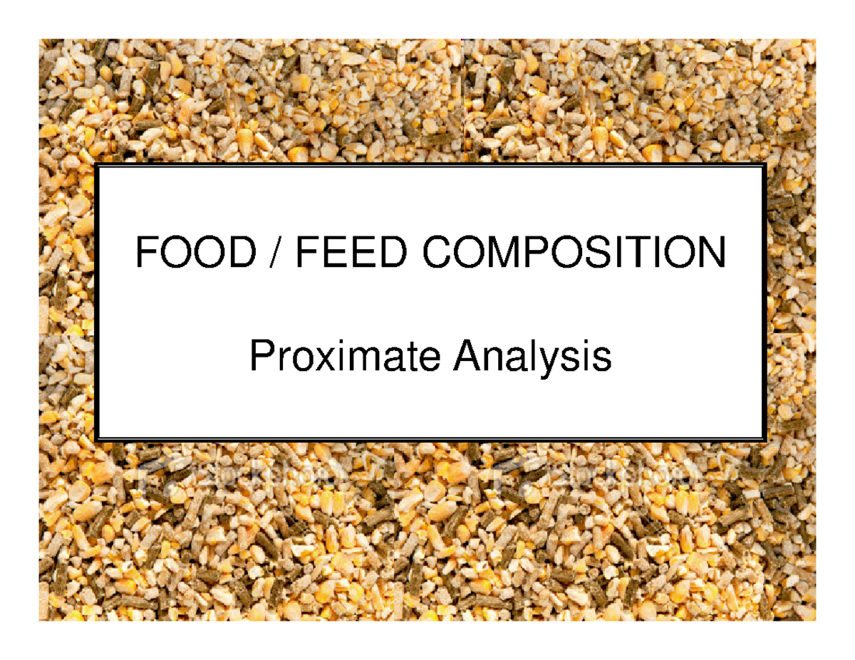 NUTR3210 Lecture 2 Proximate Analysis FOOD / FEED COMPOSITION