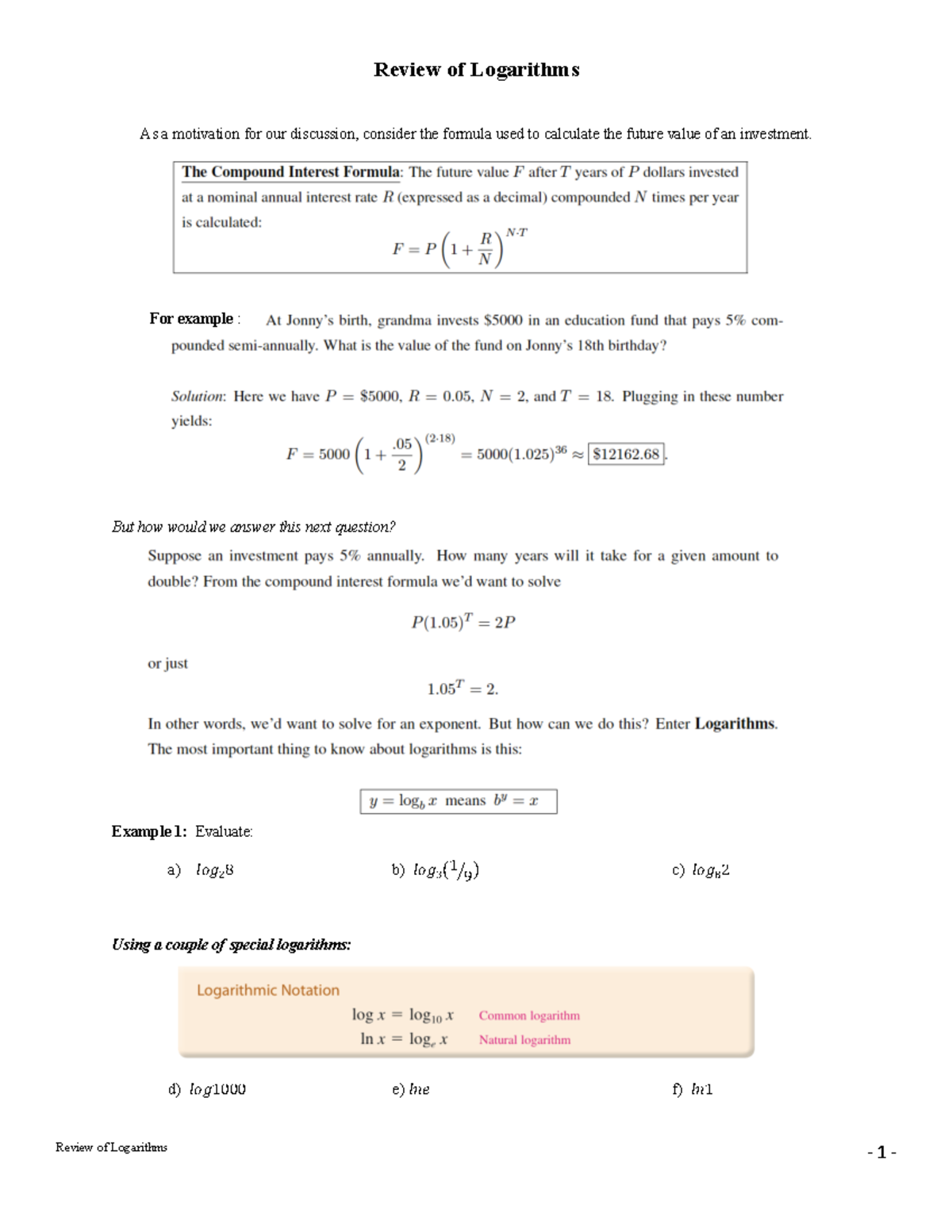 8A Review of Logarithms Review of Logarithms 1 Review of Logarithms As a motivation for