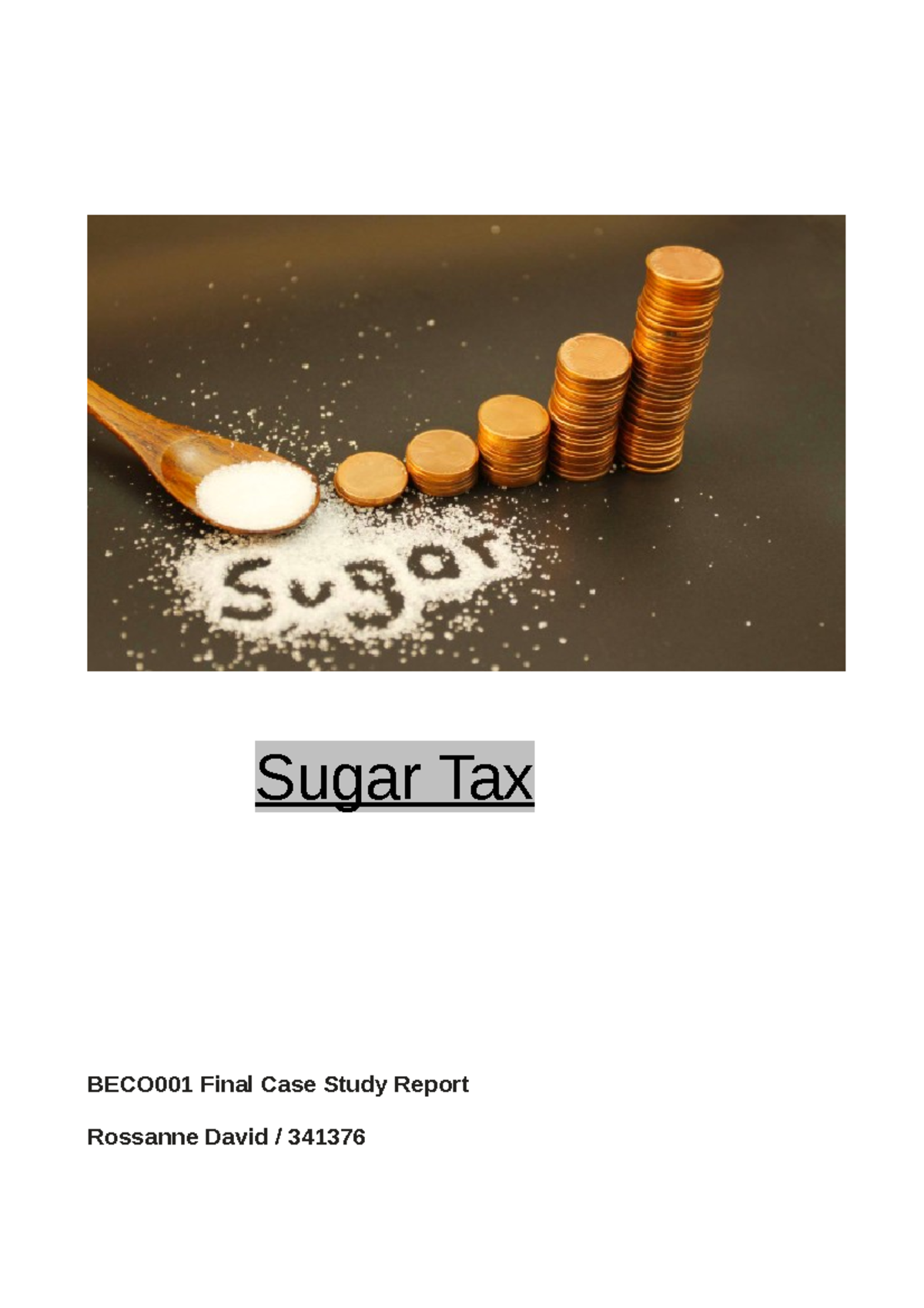 Sugar Tax Report n/a Sugar Tax BECO001 Final Case Study Report Rossanne David / 341376 Table