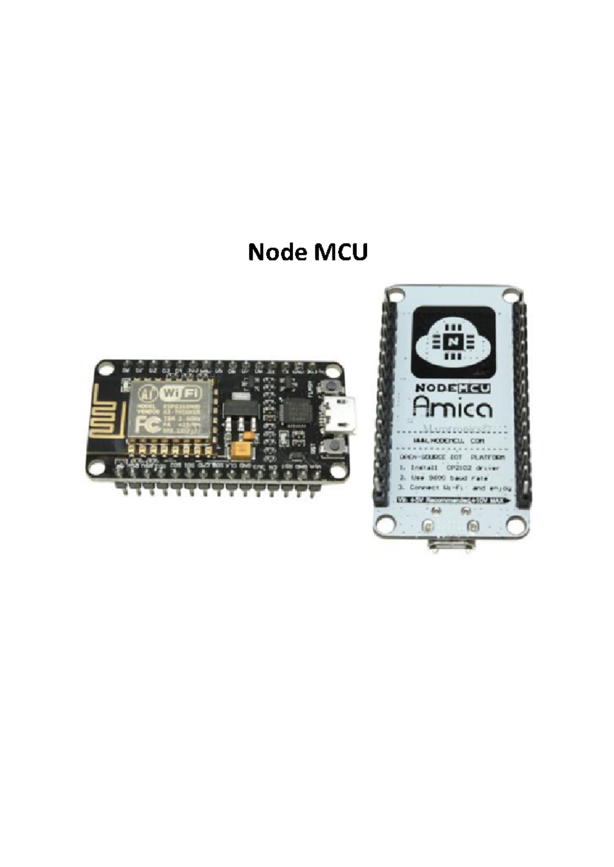 Basic Information about Node MCU - Node MCU • Power Pins There are four ...