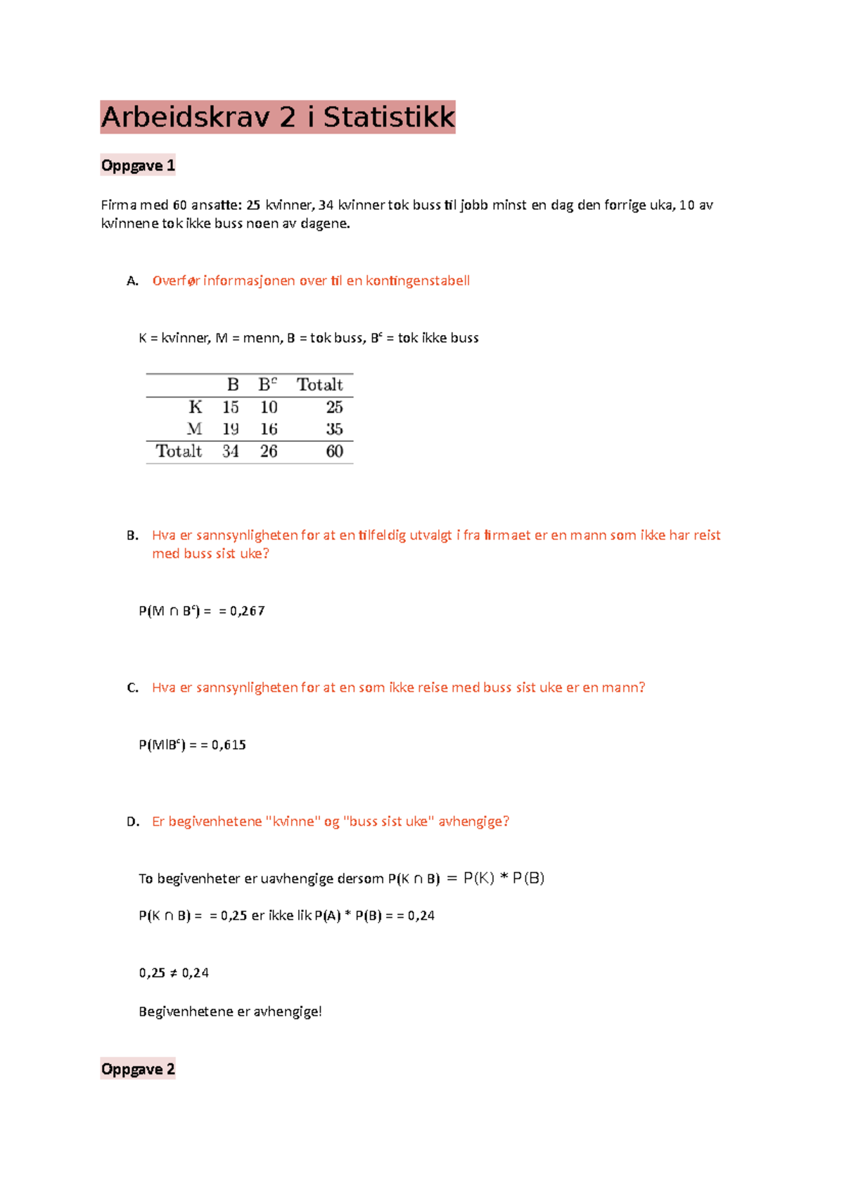 Arbeidskrav 2 I Statistikk - Arbeidskrav 2 I Statistikk Oppgave 1 Firma ...