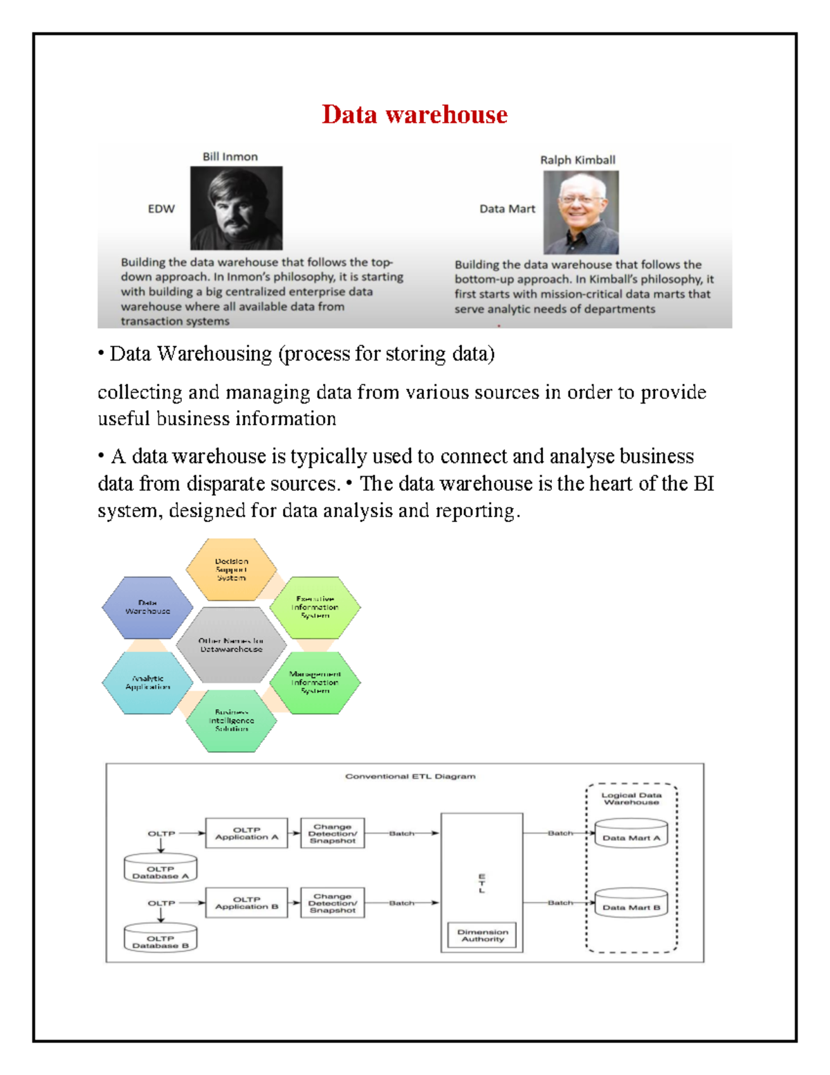 Data warehouse - • The data warehouse is the heart of the BI system ...