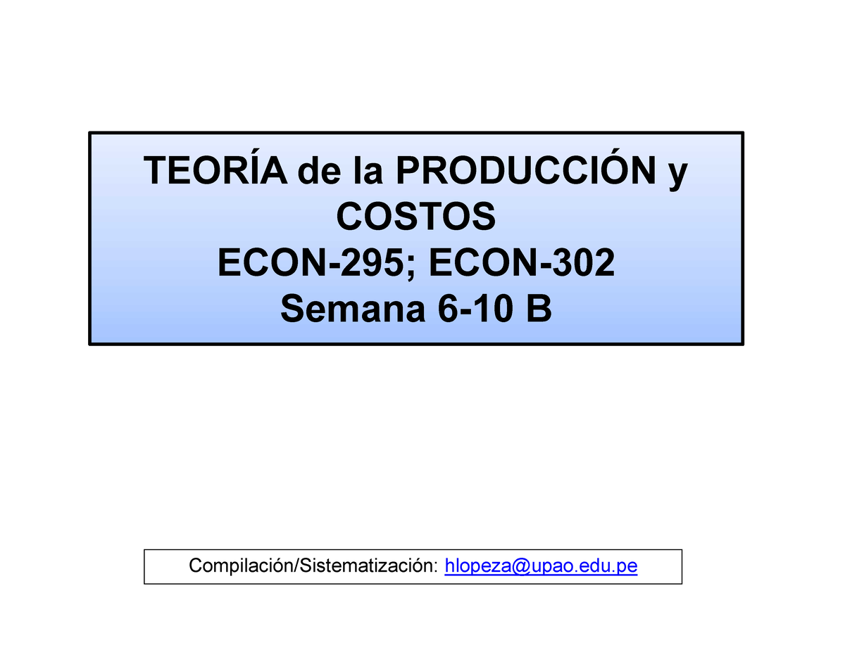 Semanas 6-9 Teoría De La Producción- Costos - TEORÍA De La PRODUCCIÓN Y ...