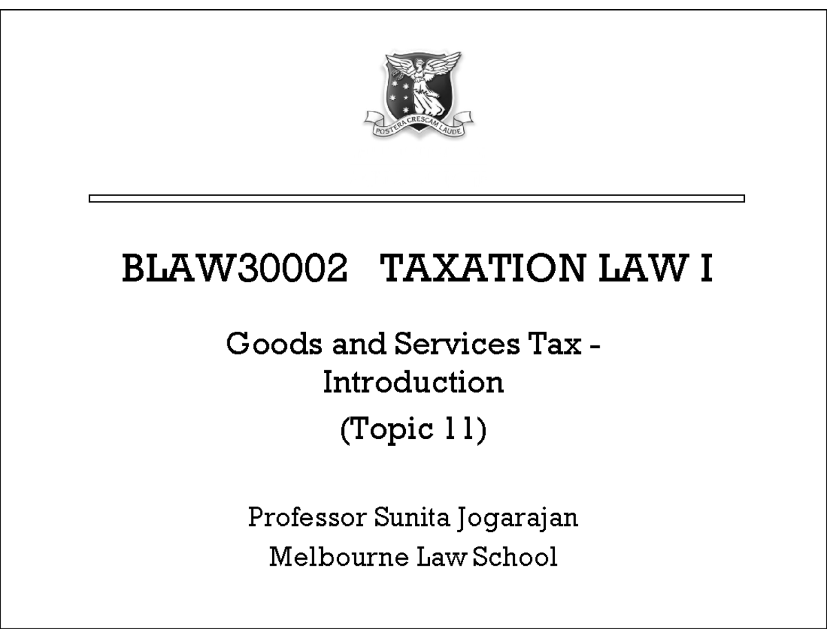 Lecture 11 Slides - topic 11- GST - BLAW30002 - Unimelb - StuDocu