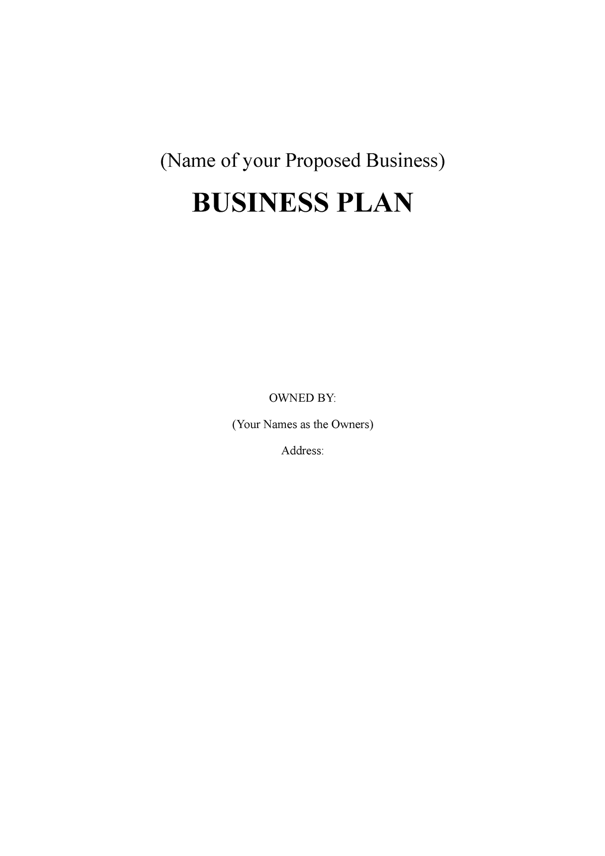 Business PLAN - (Name of your Proposed Business) BUSINESS PLAN OWNED BY ...