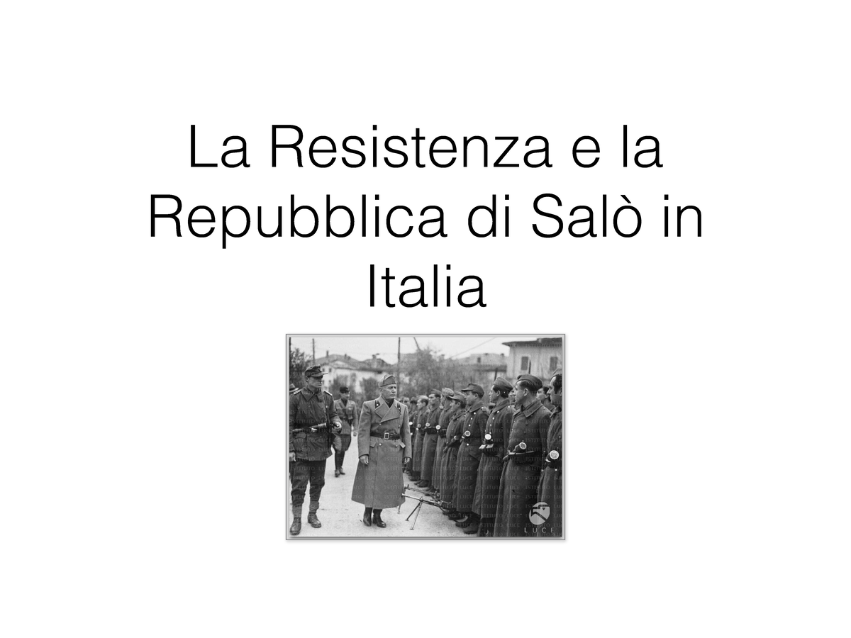 Slides riassuntive - La Resistenza e la Repubblica di Salò - Storia