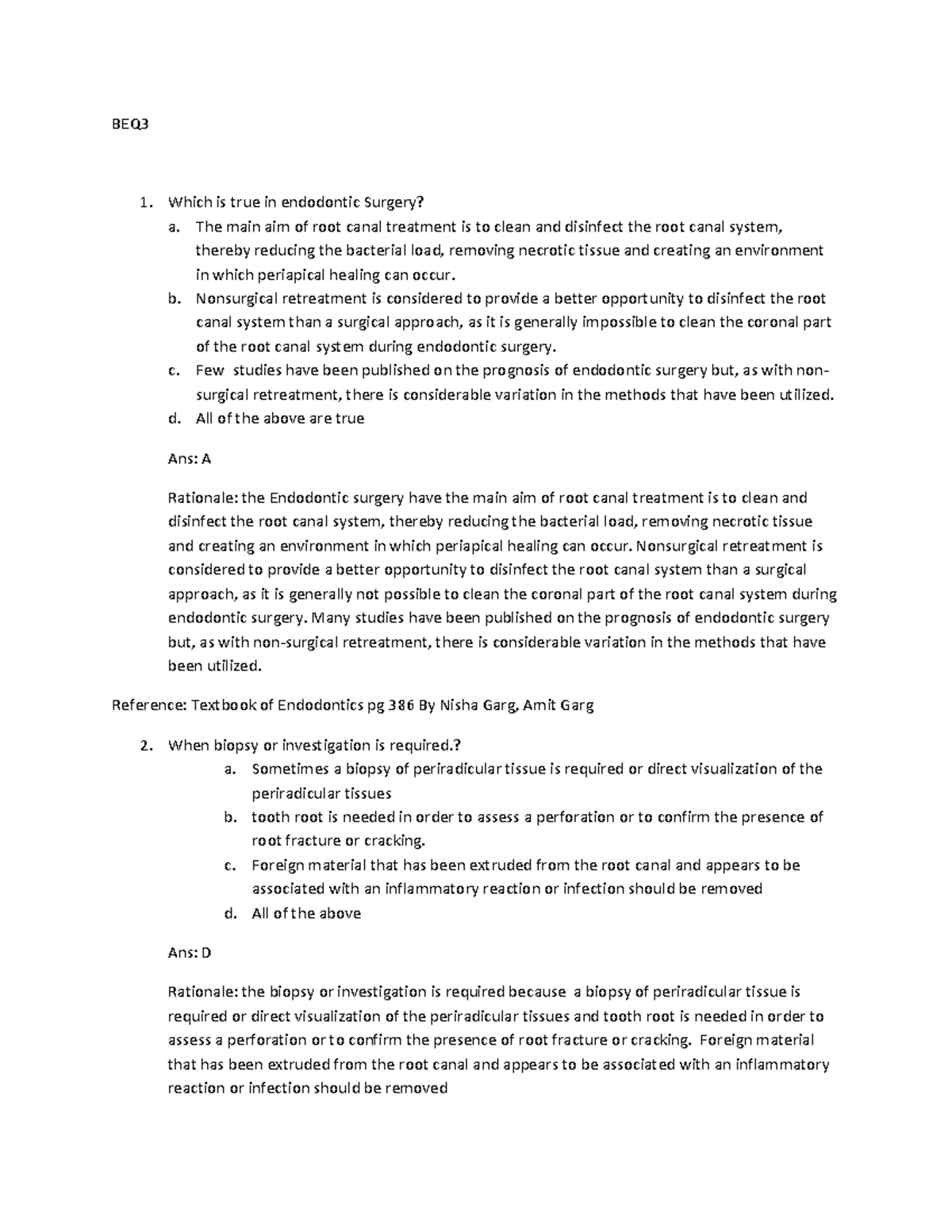 Endodontics Q&A 6 Question and answer with rationale BEQ Which is true in endodontic Surgery