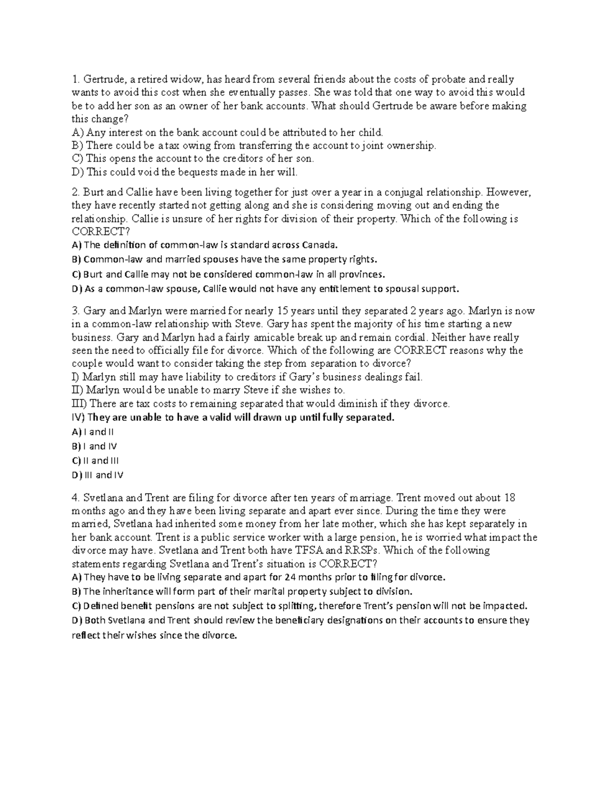 Quiz 1 Practice questions Gertrude, a retired widow, has heard from