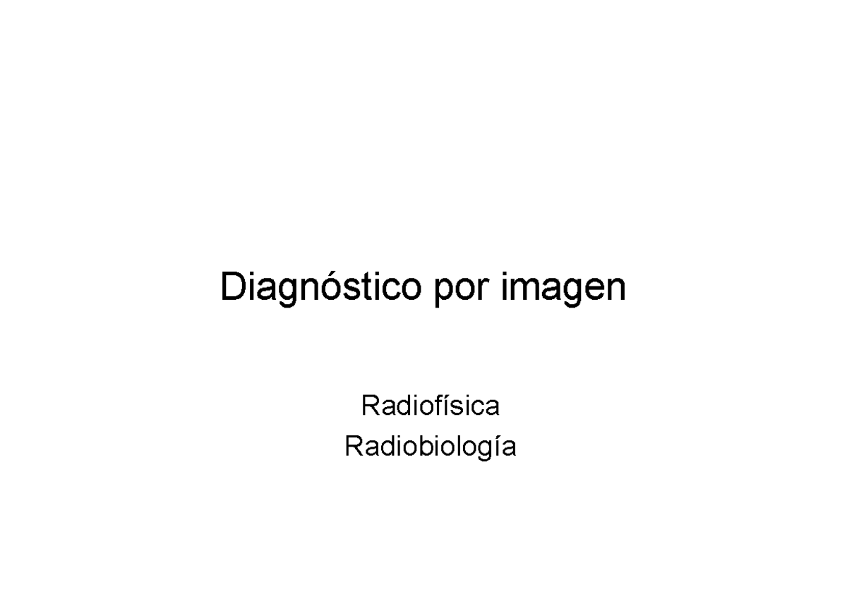 TDSBases fisicasEf Biologicos Diagnóstico por imagen Radiofísica