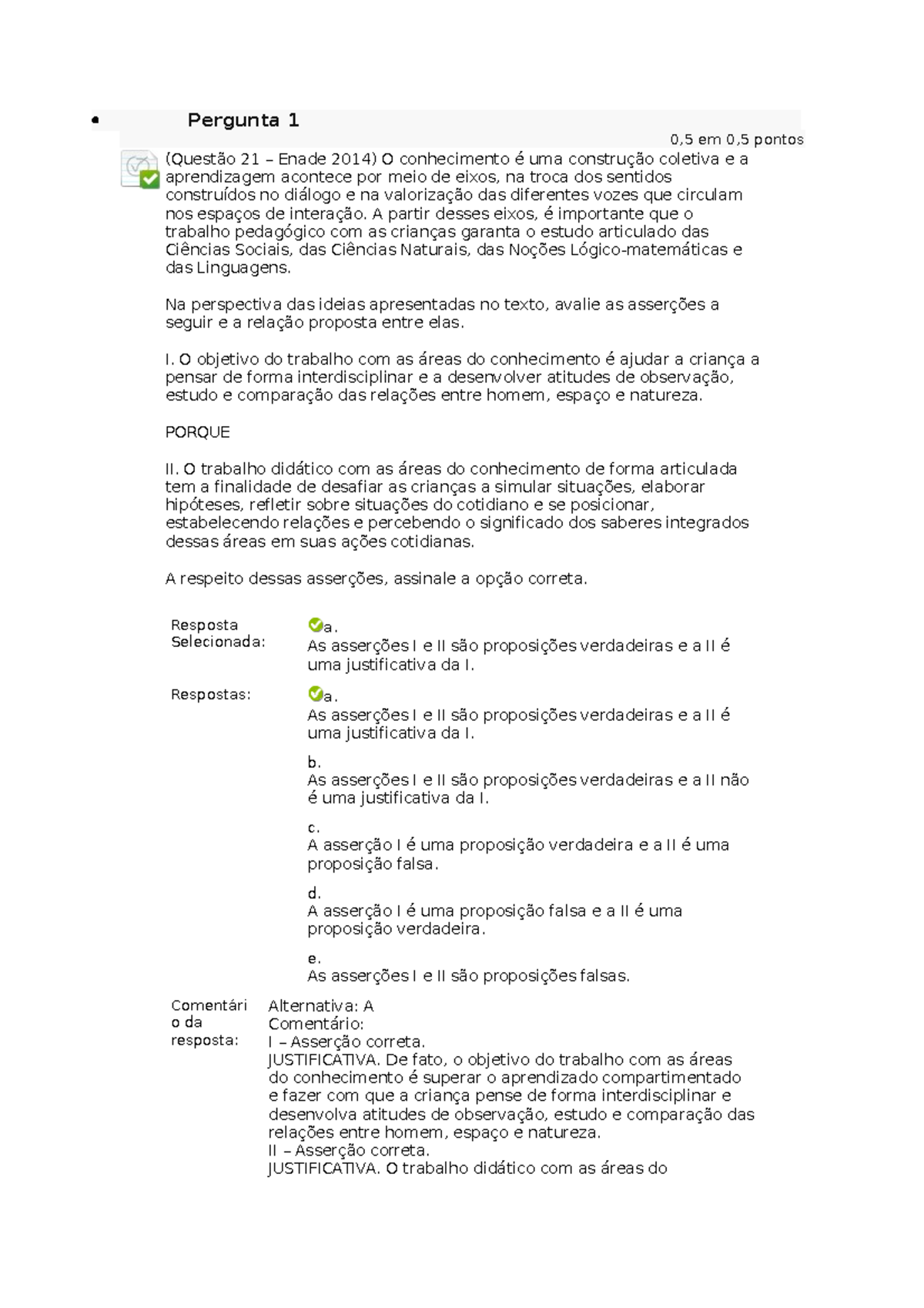 QUESTIONÁRIO II ESTUDOS DISCIPLINARES XII - Pergunta 1 0,5 Em 0,5 ...