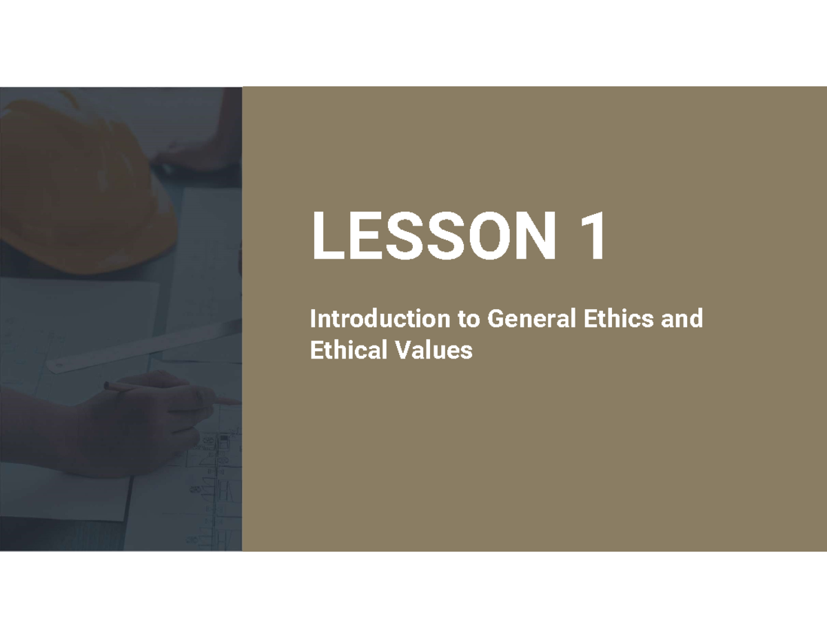 Lesson+1+-+Introduction+to+General+Ethics+and+Ethical+Values - LESSON 1 ...