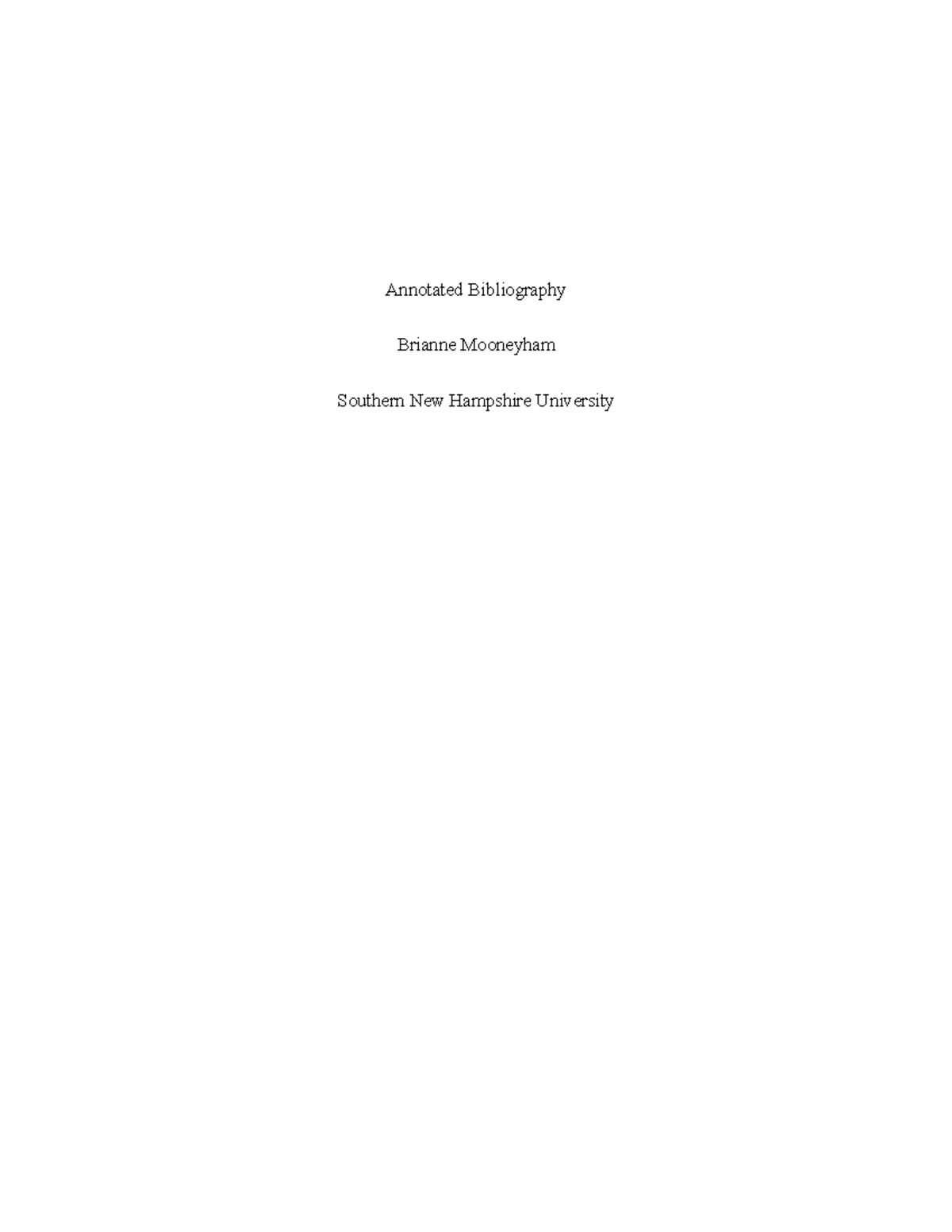 Annotated Bibliography - Annotated Bibliography Brianne Mooneyham ...