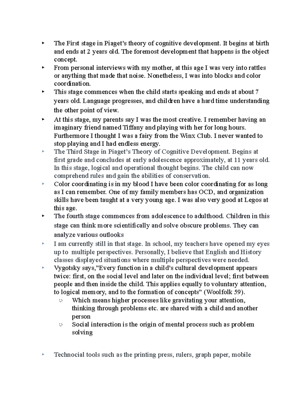 Cognitive development It begins at birth and ends at 2 years old. The