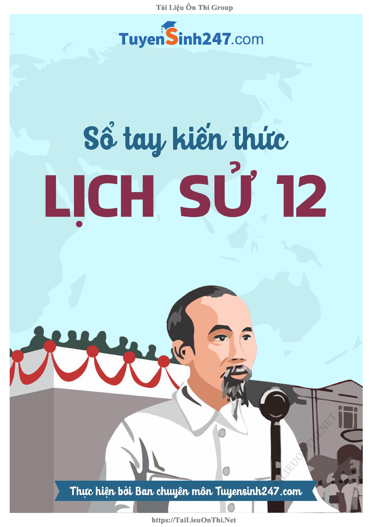 SỔ TAY KIẾN THỨC SỬ 12 Tuyensinh 247 - Tài Liệu Ôn Thi Group TAILIEUONTHI  Tuyensinh247 1 Mục lục - Studocu