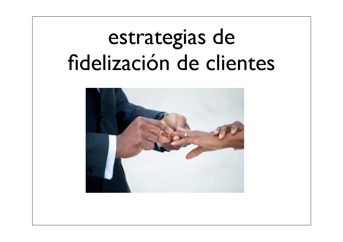 Tema 6. Estrategias De Fidelizacion - Estrategias De Fidelización De ...