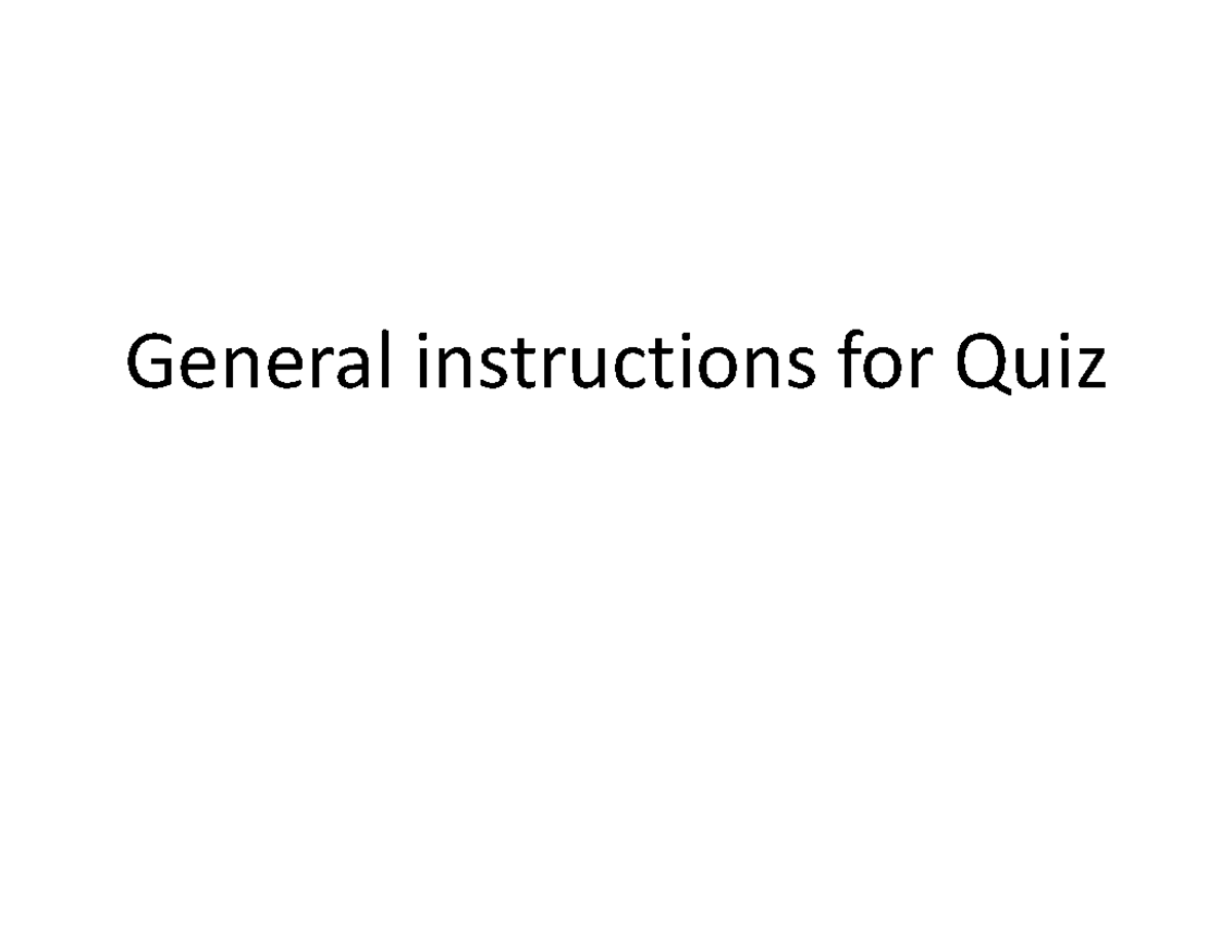 5General Instructions for Quiz General instructions for Quiz QUIZ
