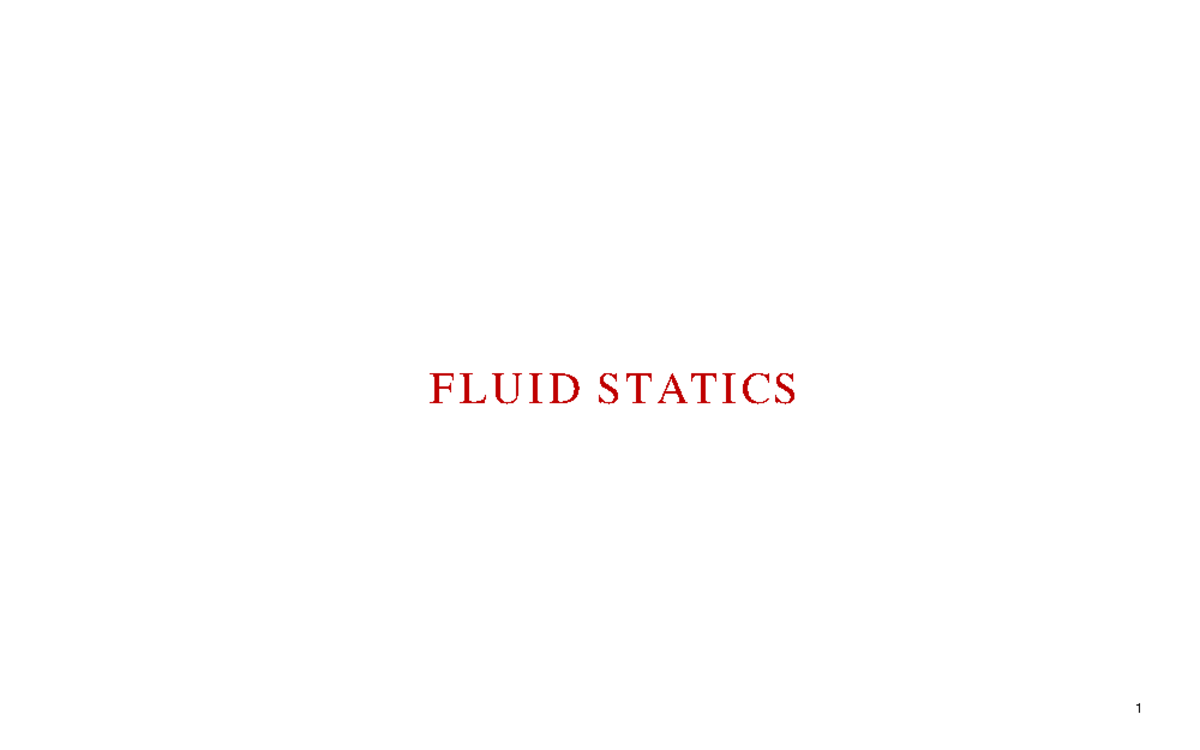 Fluid 02 F LU I D S TATI CS Outlin e Pressure at aPoint Basic Equation for PressureField Fluid 02 F LU I D S TATI CS Outlin e Pressure at aPoint Basic Equation for PressureField