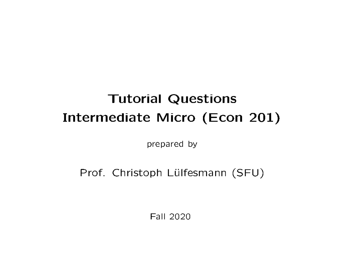 Econ201-tutorials-week2 - Tutorial Questions Intermediate Micro (Econ ...