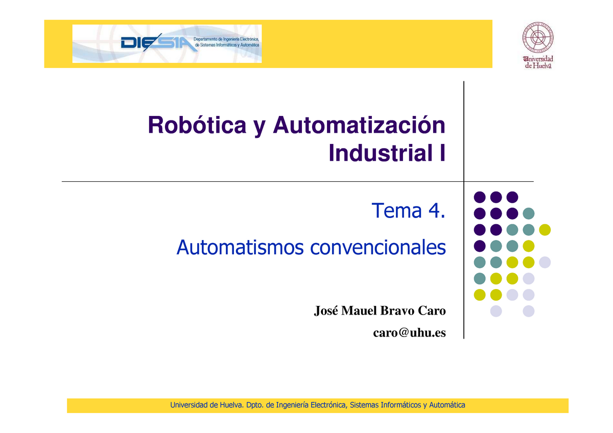 Tema 4 - 4 - Robótica y Automatización Tema 4. Tema 4. Automatismos - Studocu