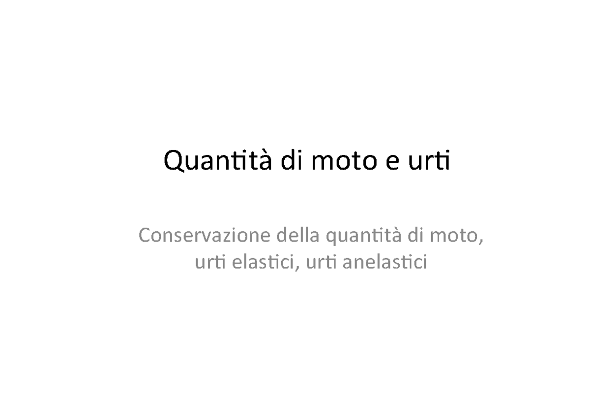 Urti E Impulso - Appunti Di Lezioni - Quan%tà Di Moto E Ur ...